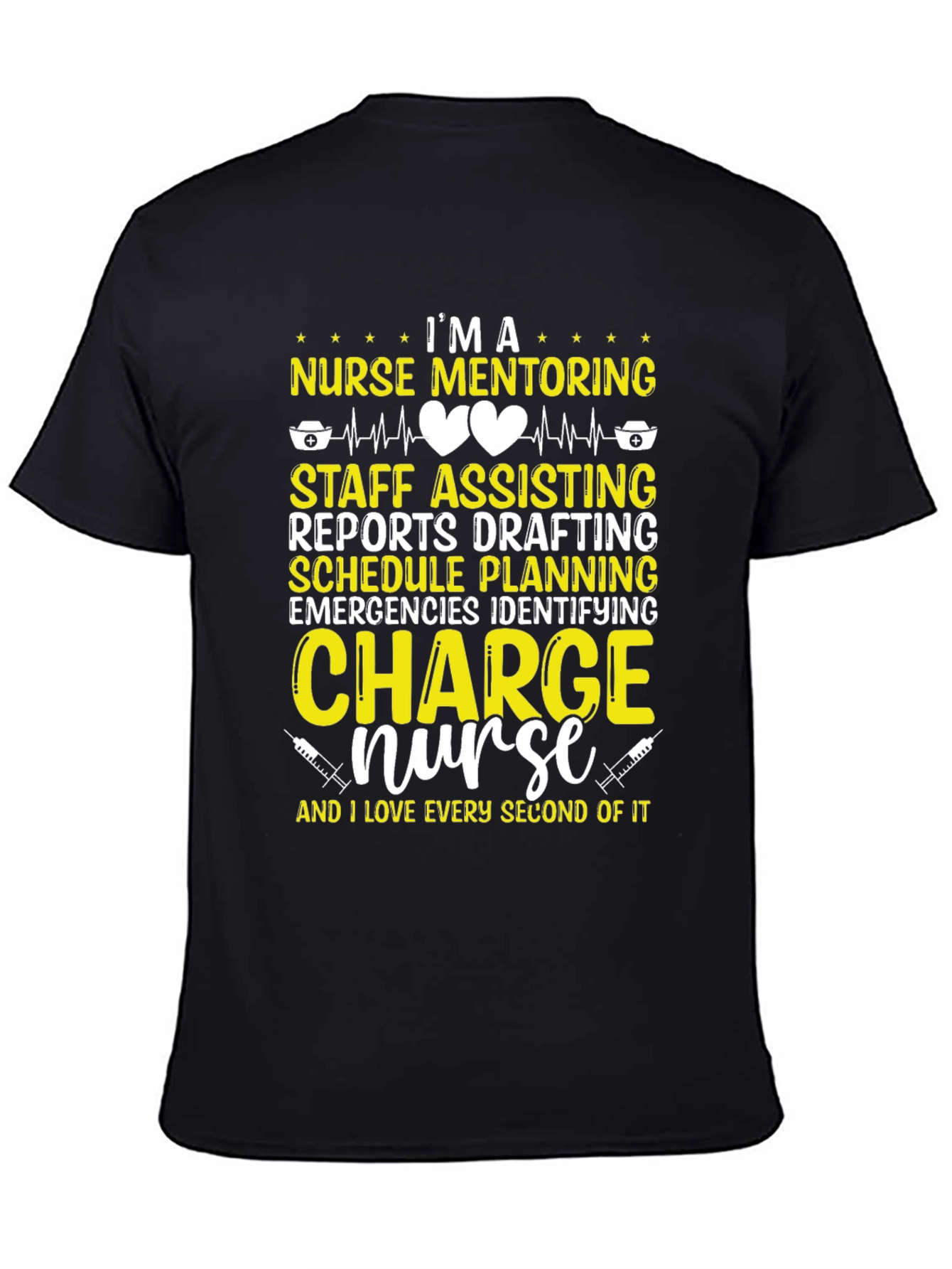 Charge Nurse Tee - I Love Every Second