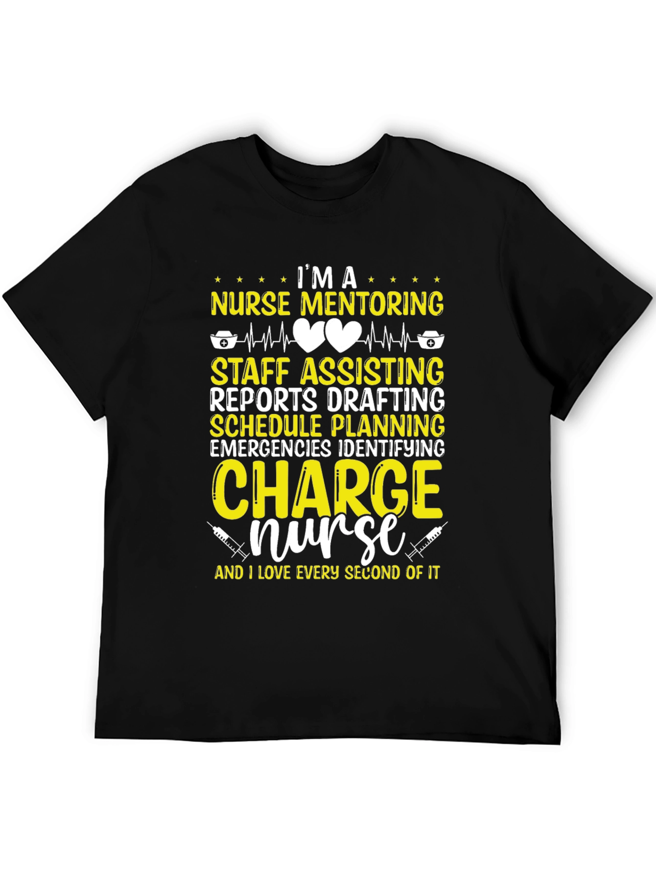 Charge Nurse Tee - I Love Every Second