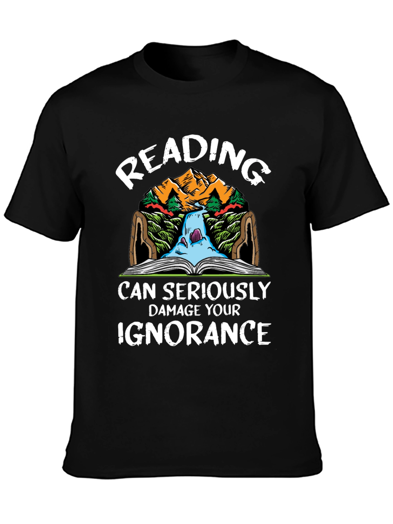 Reading Can Seriously Damage Your Ignorance T-Shirt