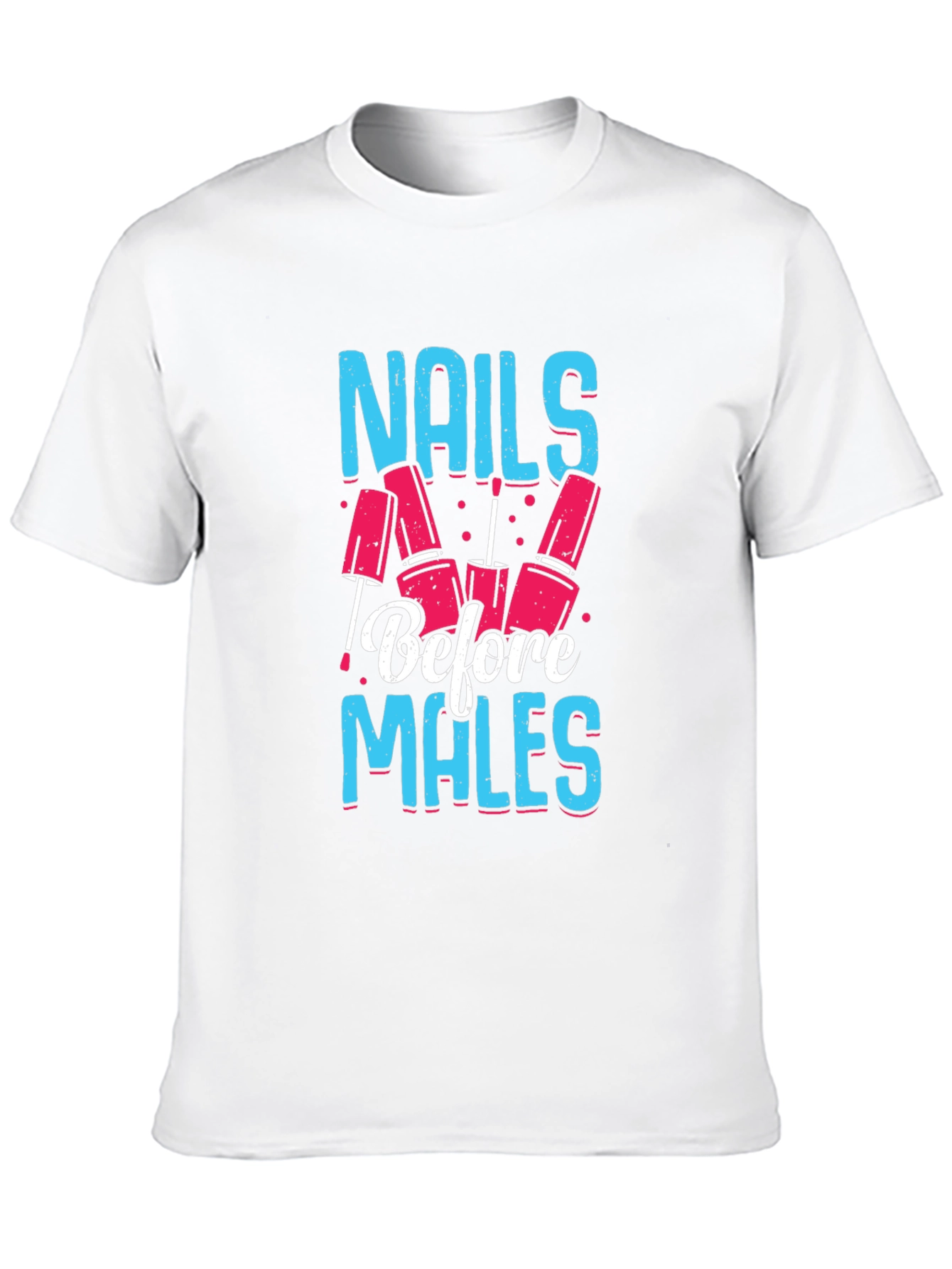 Nails Before Males Graphic Tee