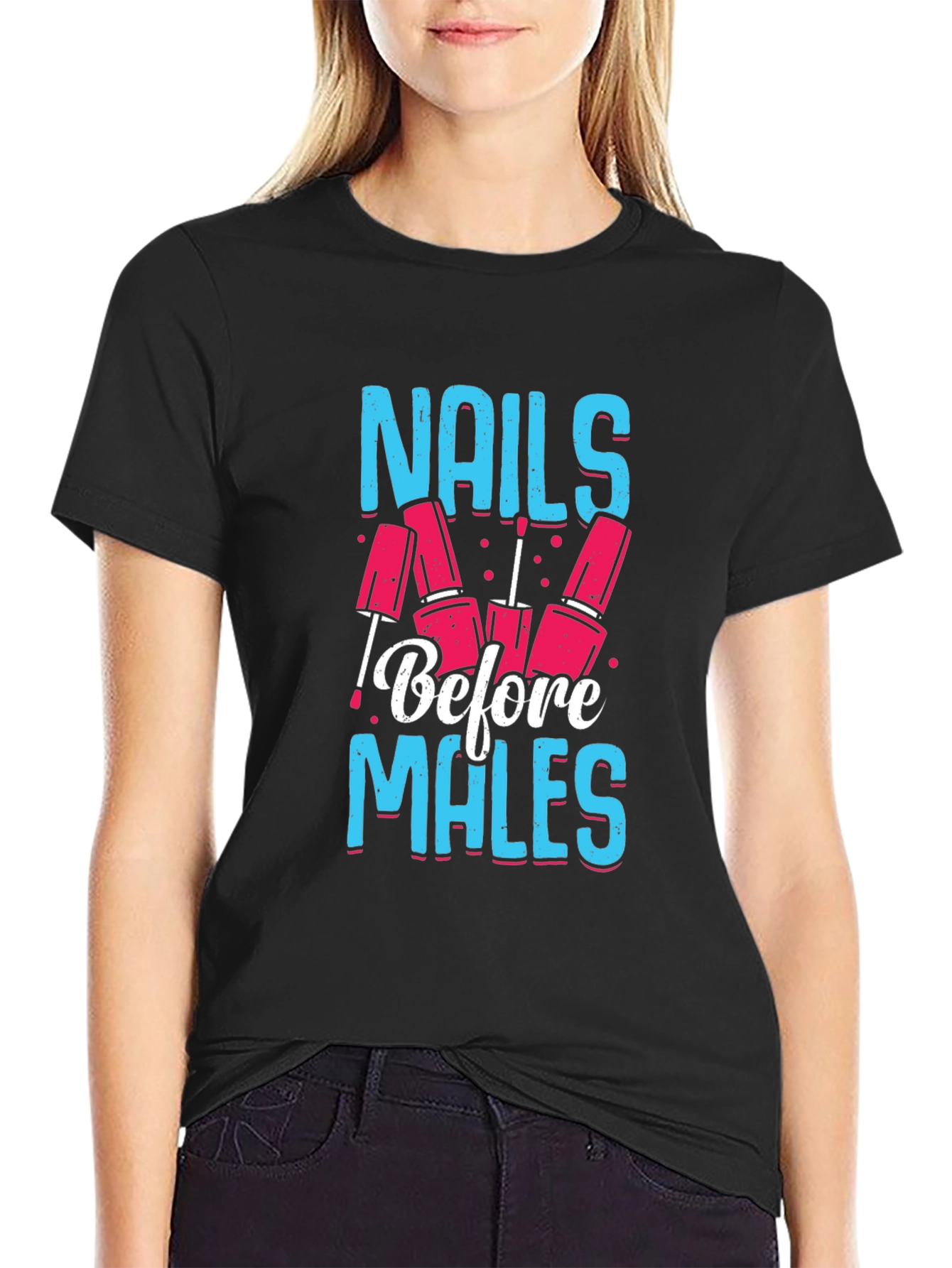 Nails Before Males Graphic Tee