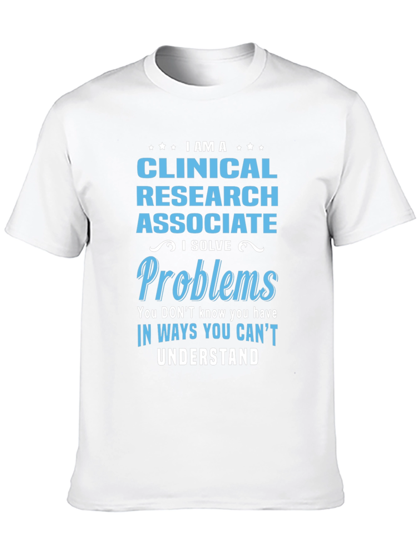Clinical Research Associate T-Shirt