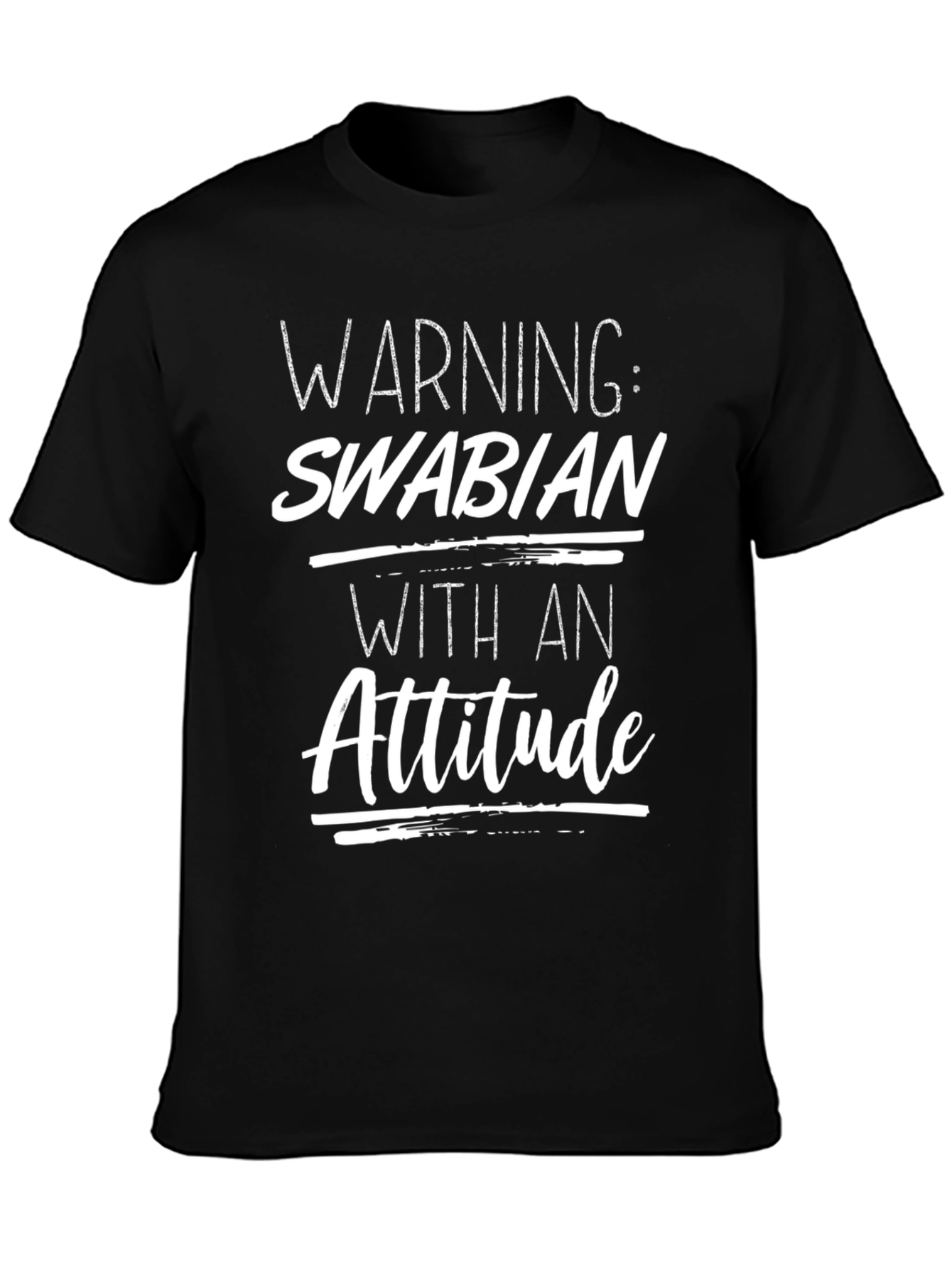 Warning: Swabian with an Attitude - Graphic T-Shirt
