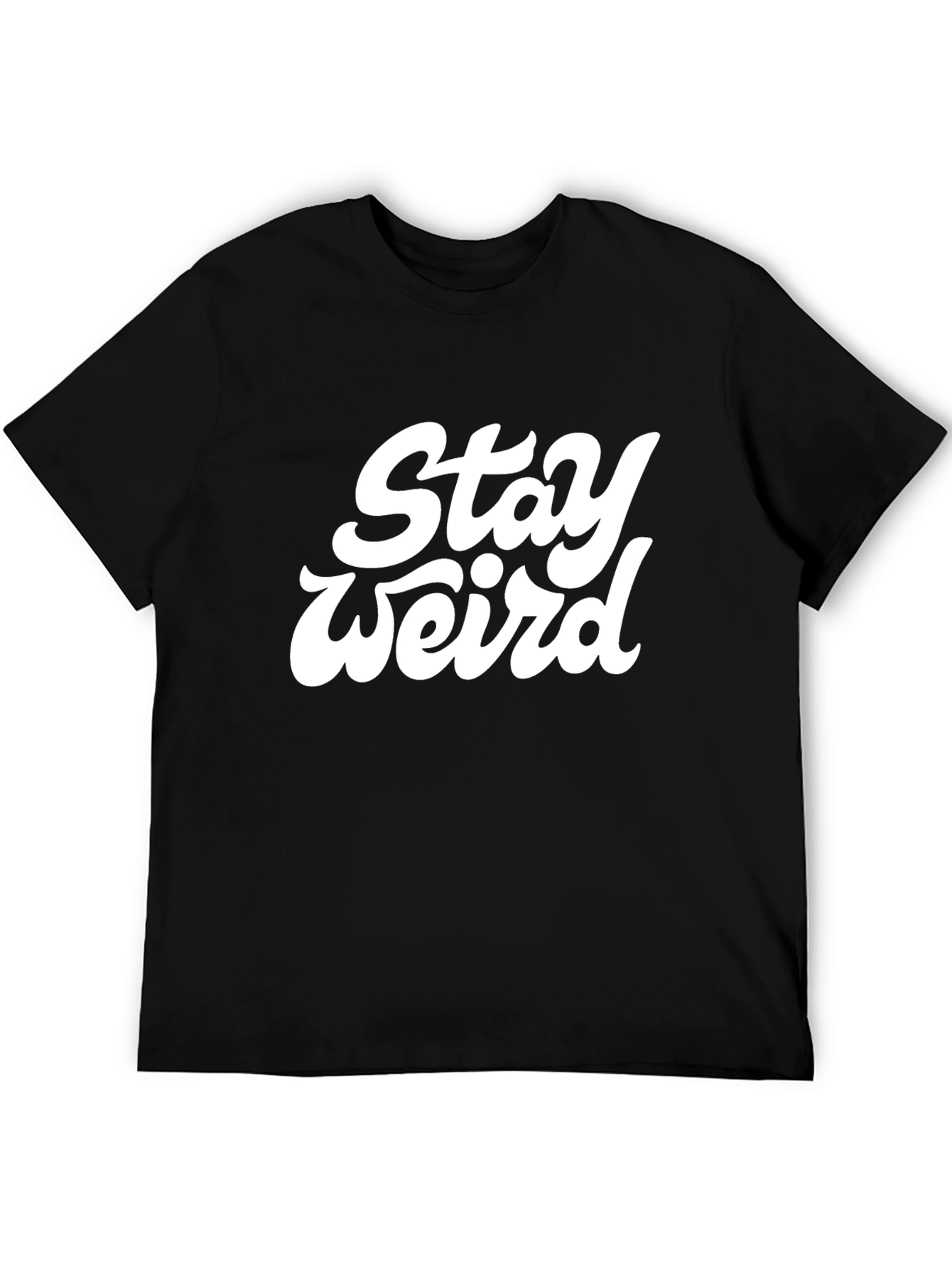 Stay Weird Graphic Tee - Black Cotton T-Shirt
