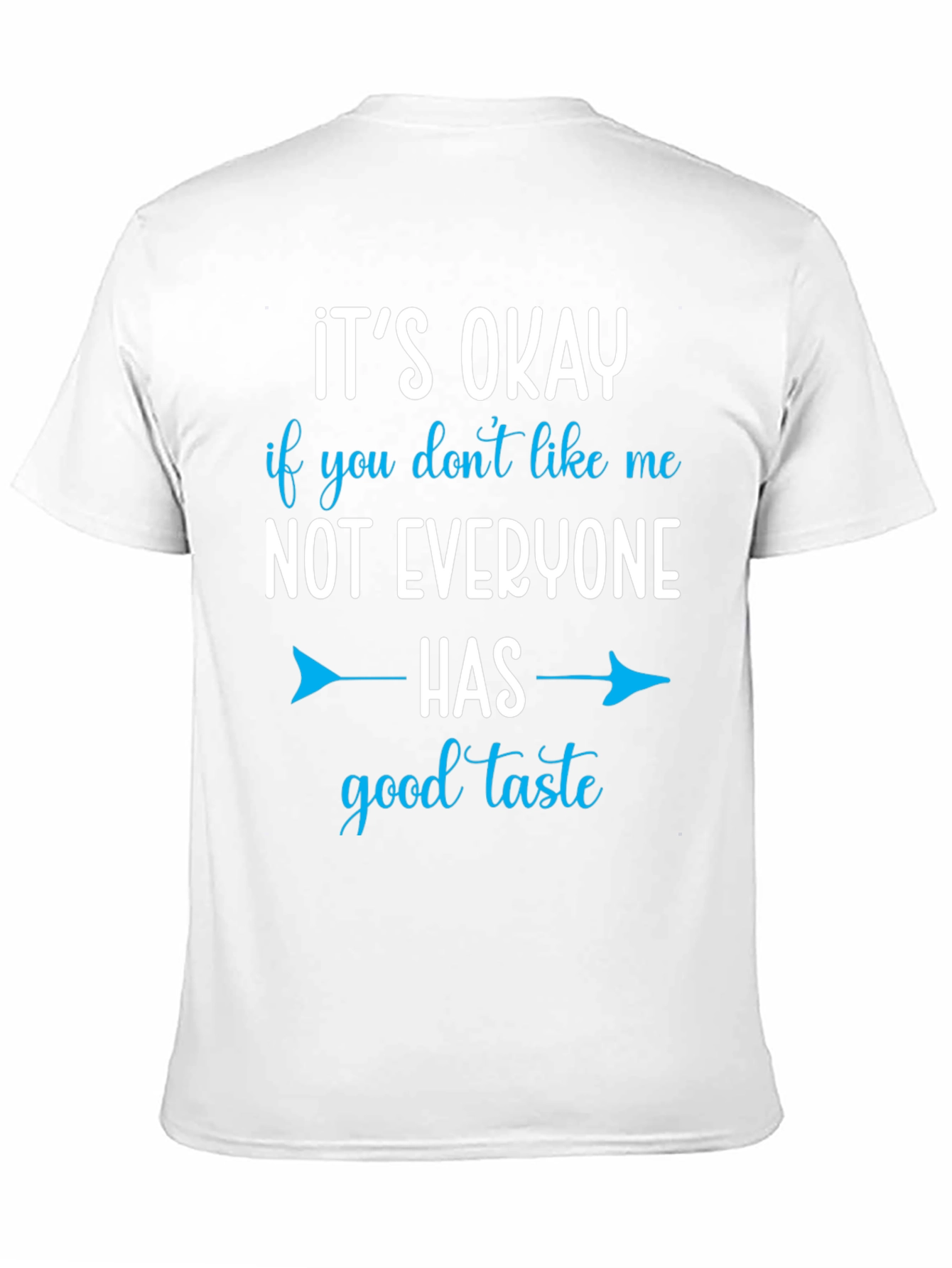 Funny Graphic Tee - Good Taste Humor T-Shirt