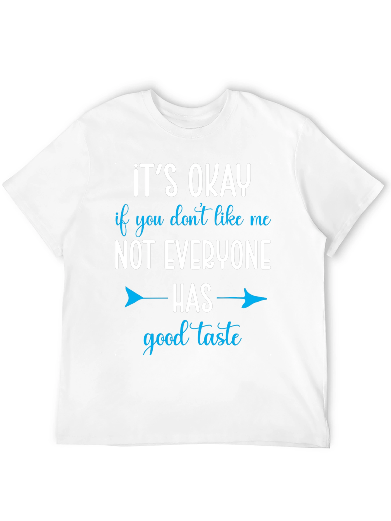Funny Graphic Tee - Good Taste Humor T-Shirt