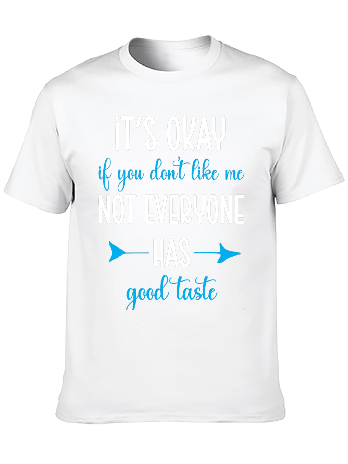 Funny Graphic Tee - Good Taste Humor T-Shirt