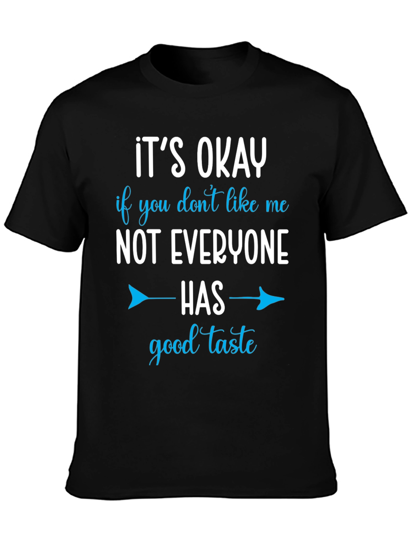 Funny Graphic Tee - Good Taste Humor T-Shirt