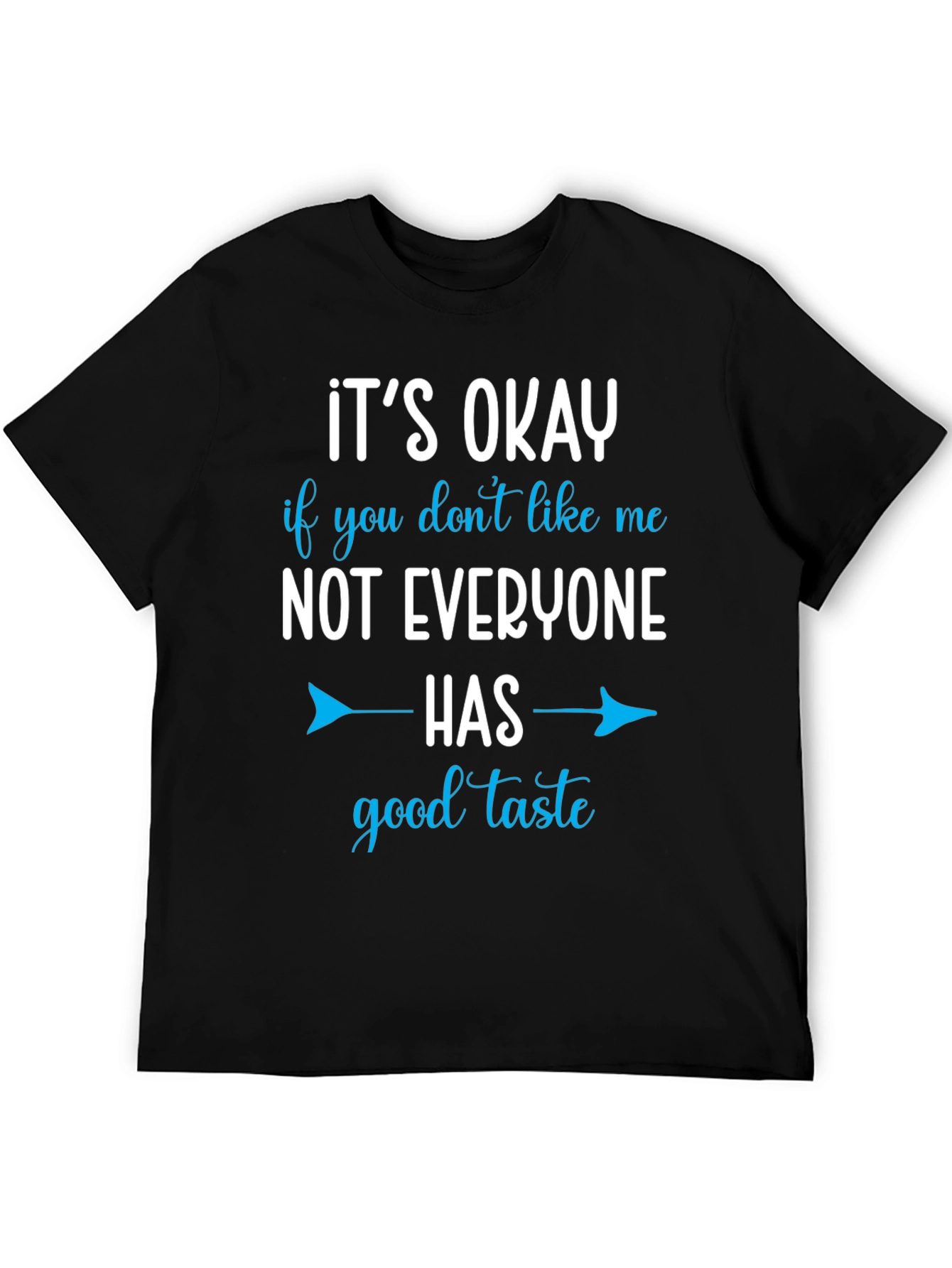 Funny Graphic Tee - Good Taste Humor T-Shirt