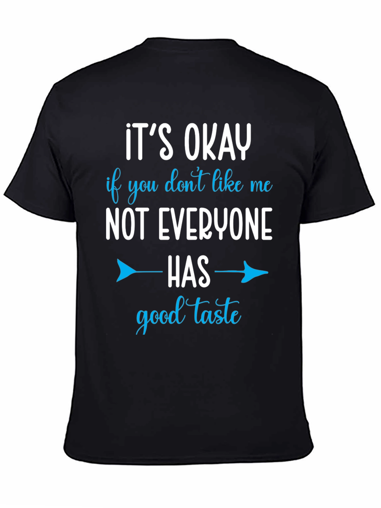 Funny Graphic Tee - Good Taste Humor T-Shirt