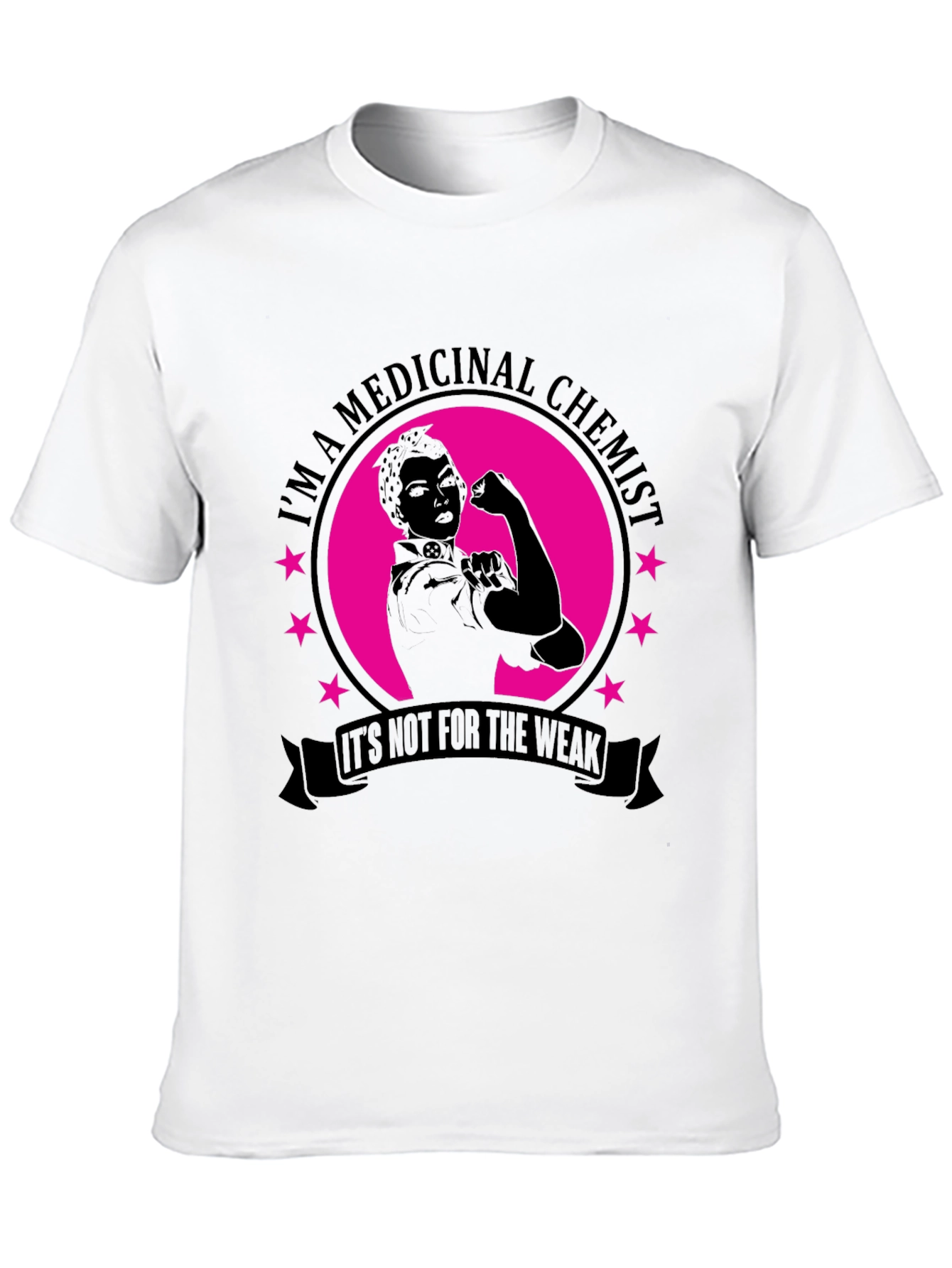 Medicinal Chemist T-Shirt - Not For The Weak