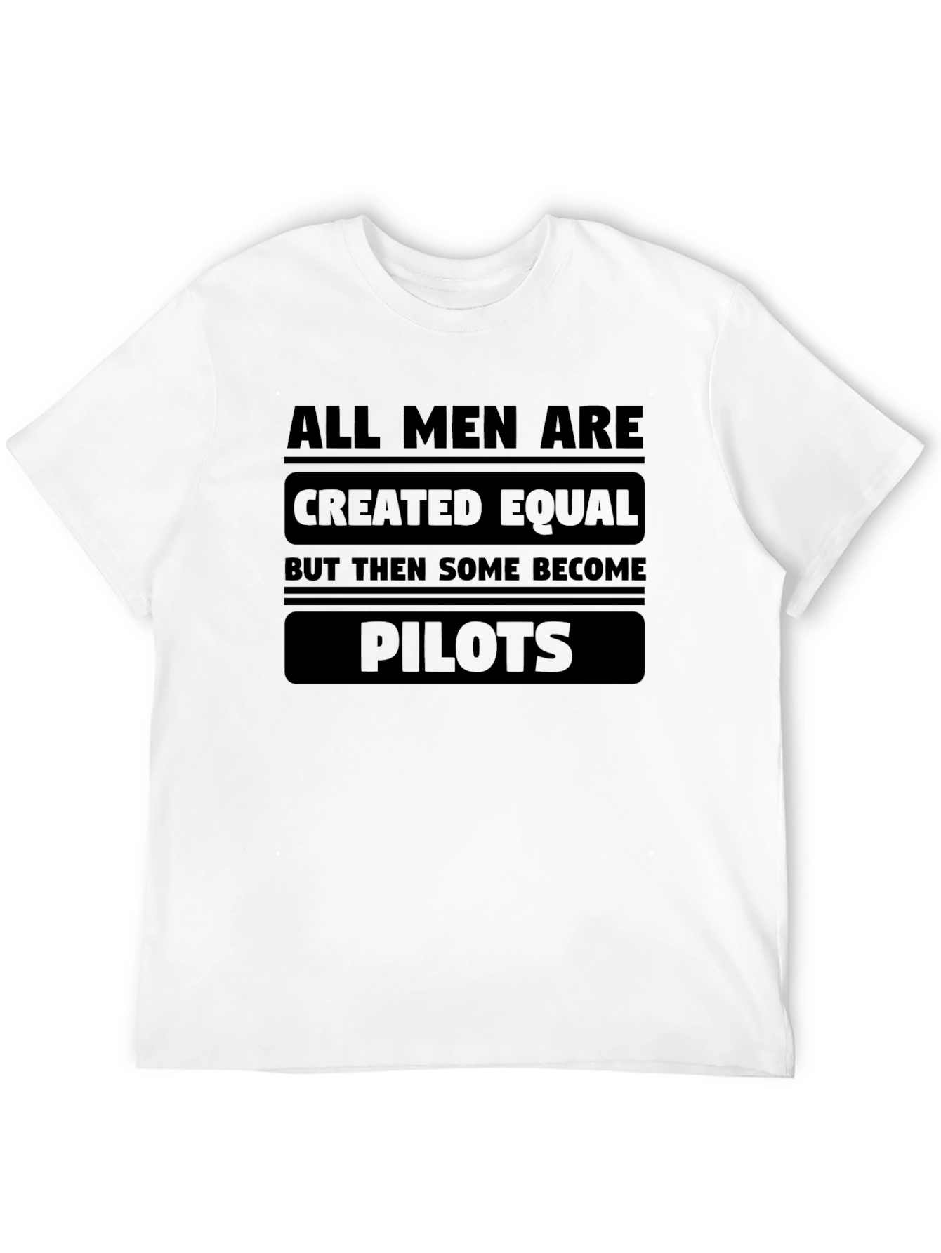 Pilot T-Shirt - All Men Are Created Equal Tee