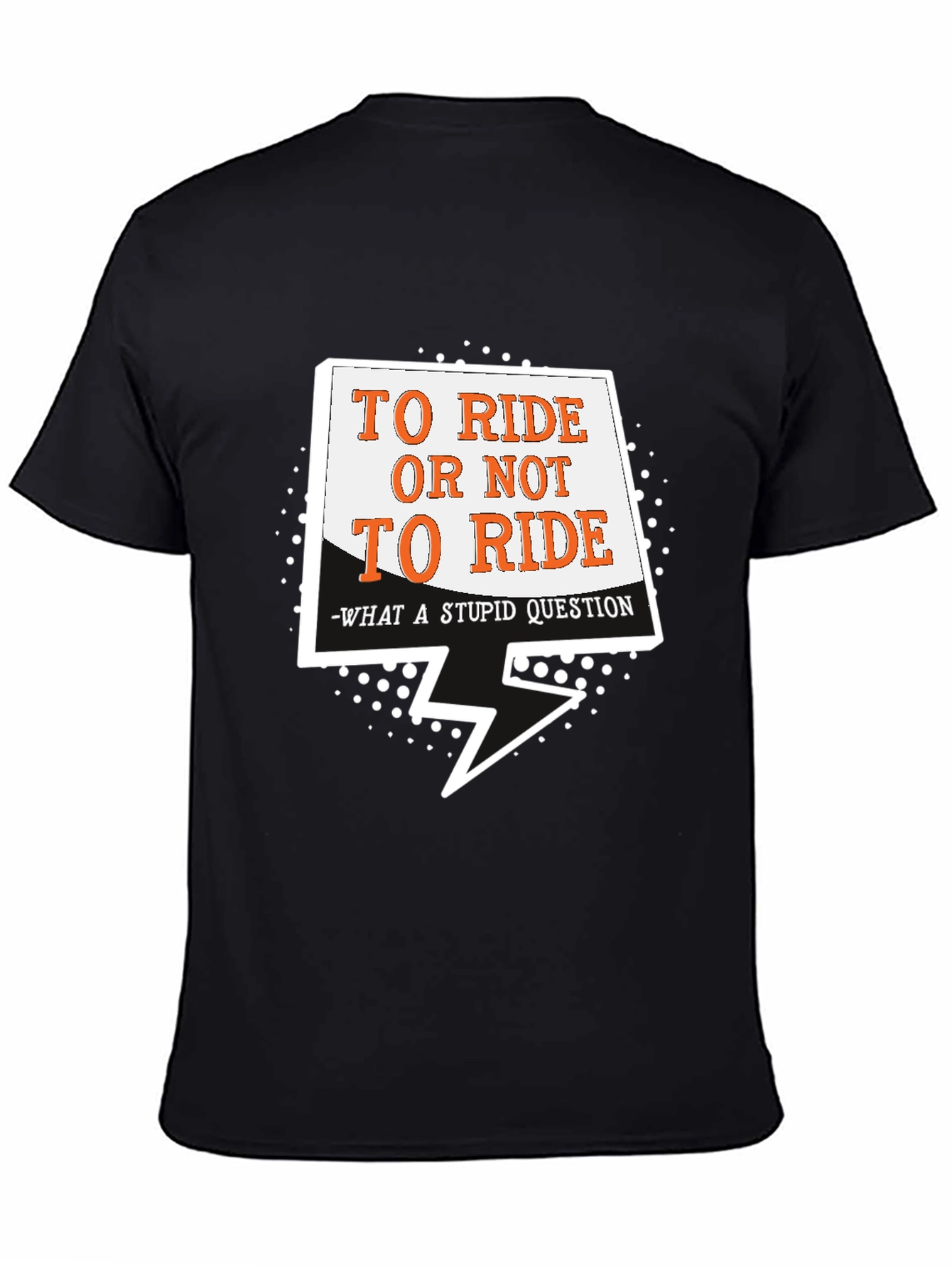 To Ride Or Not Graphic T-Shirt