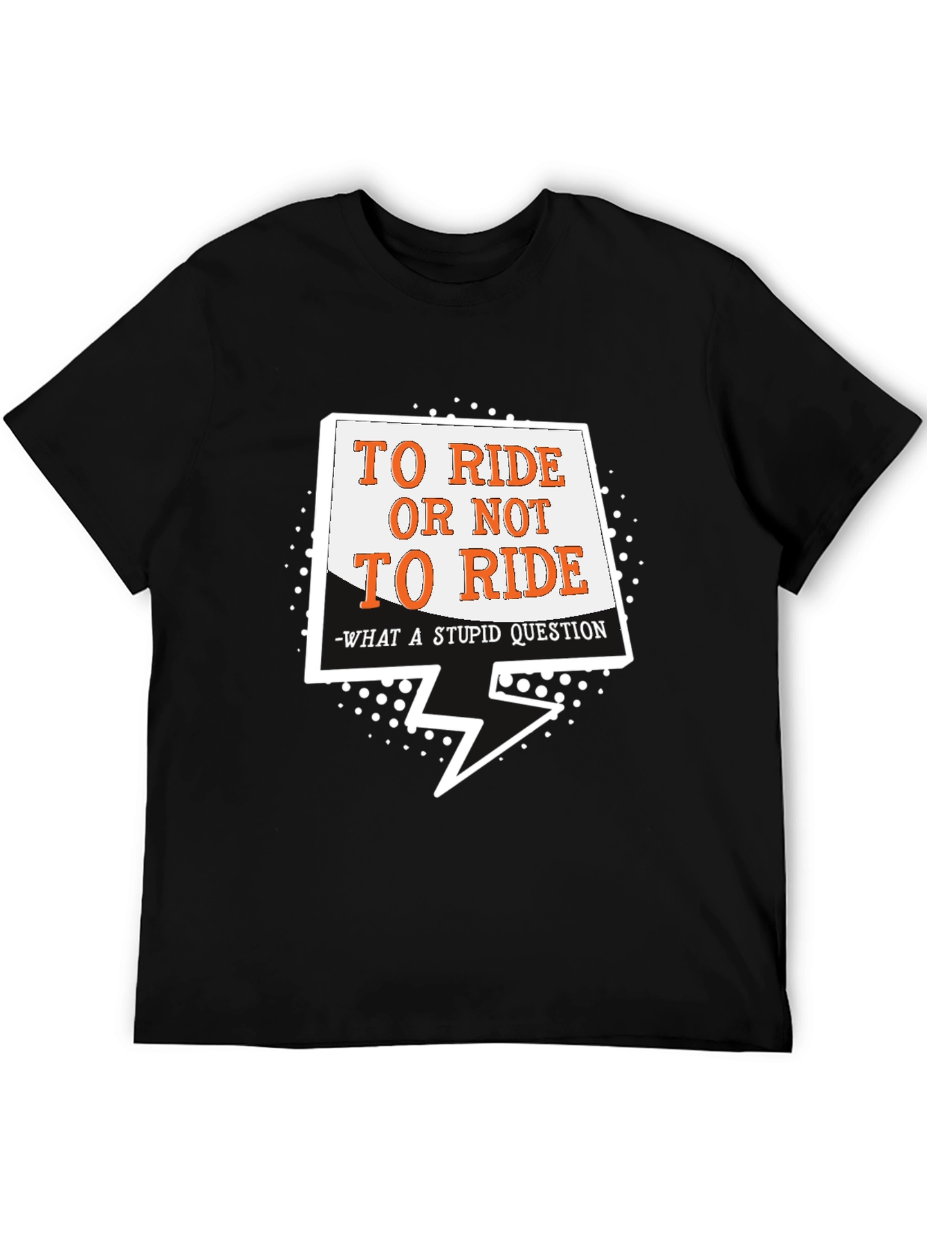 To Ride Or Not Graphic T-Shirt