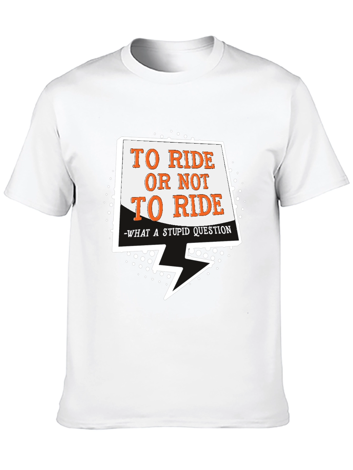 To Ride Or Not Graphic T-Shirt