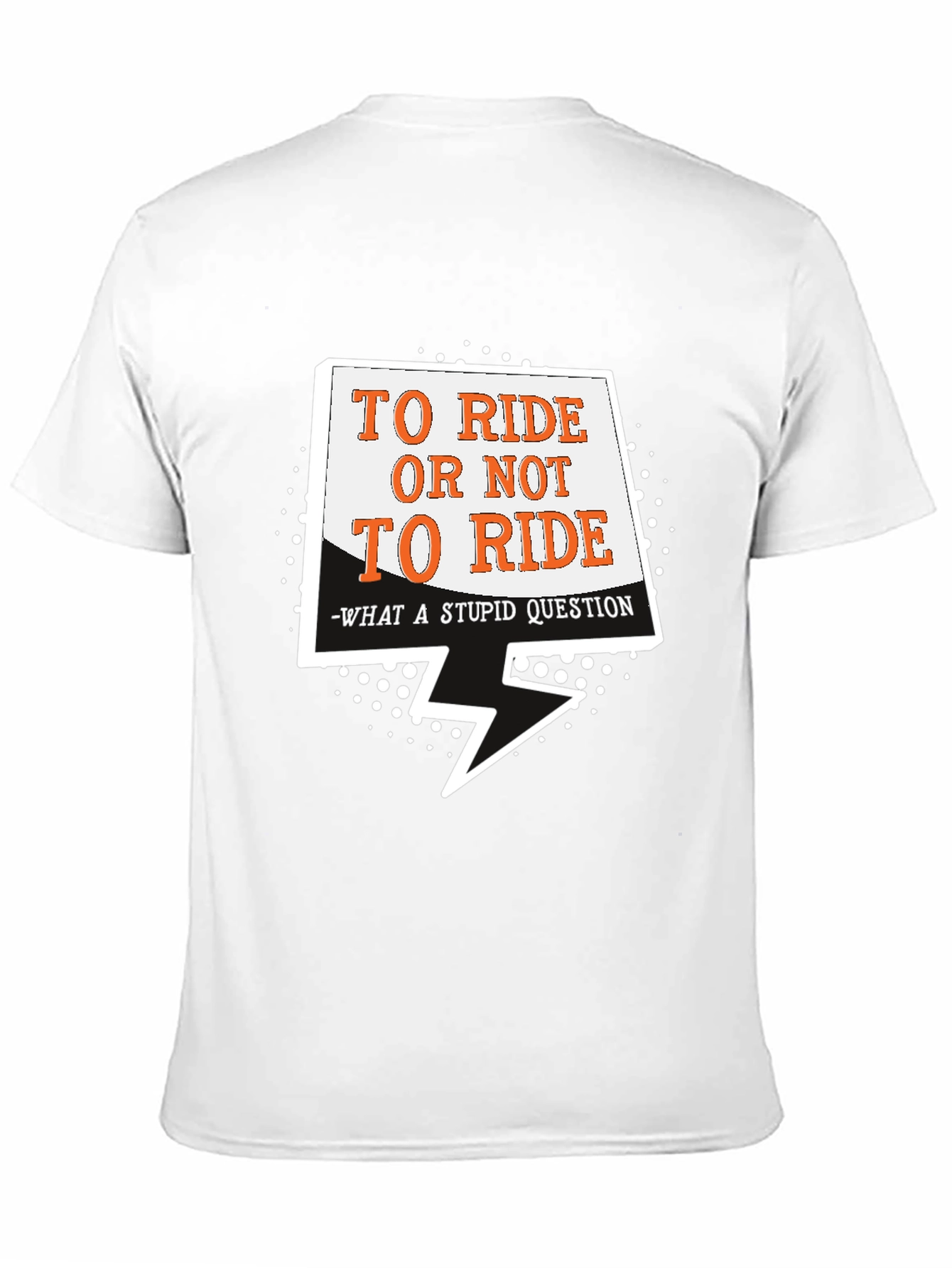 To Ride Or Not Graphic T-Shirt