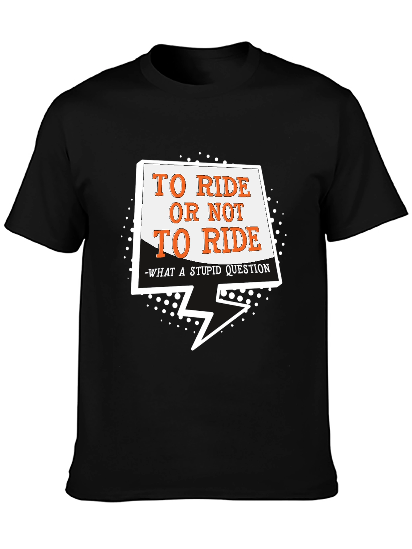 To Ride Or Not Graphic T-Shirt