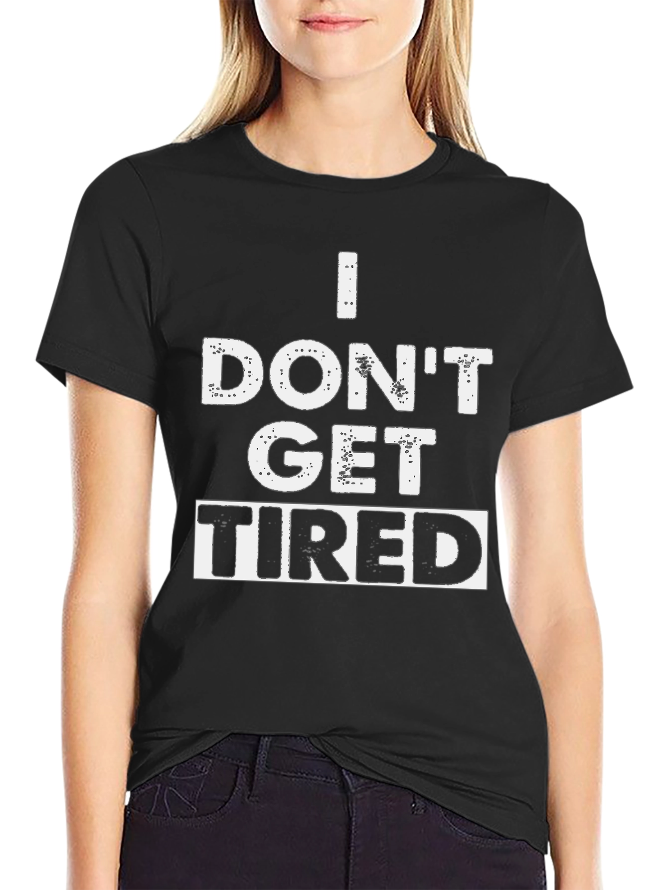 I Dont Get Tired Graphic T-Shirt