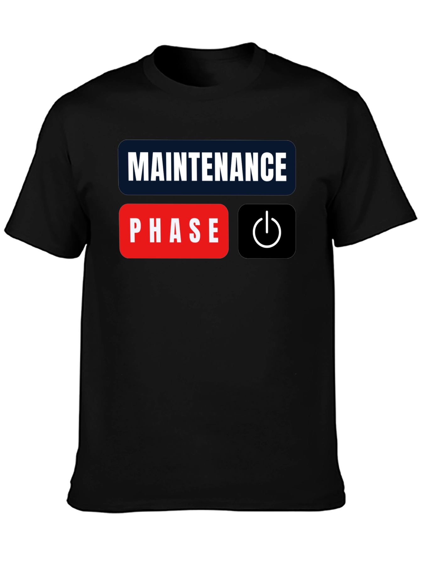 Maintenance Phase Mode On Black T-Shirt
