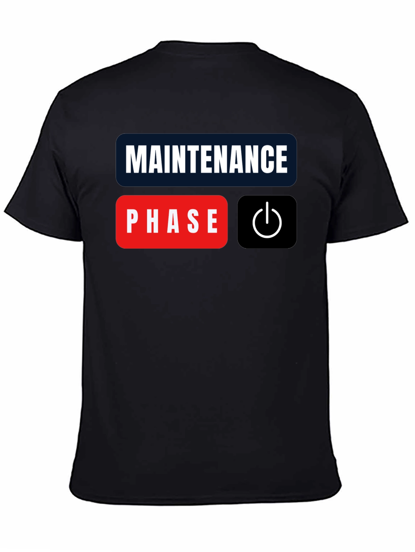 Maintenance Phase Mode On Black T-Shirt
