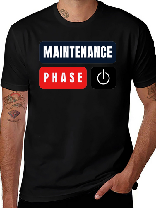 Maintenance Phase Mode On Black T-Shirt