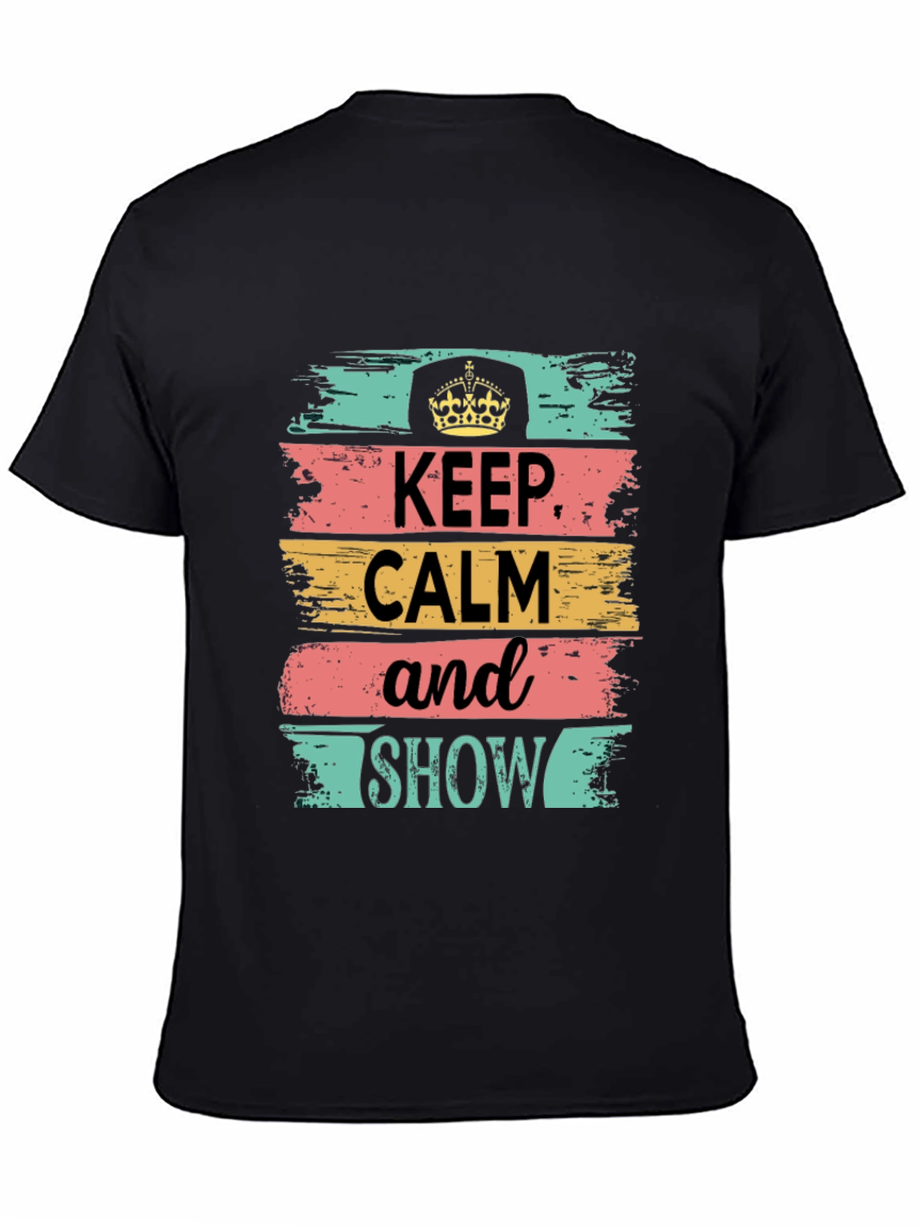 Keep Calm Show T-Shirt: Stylish Graphic Tee