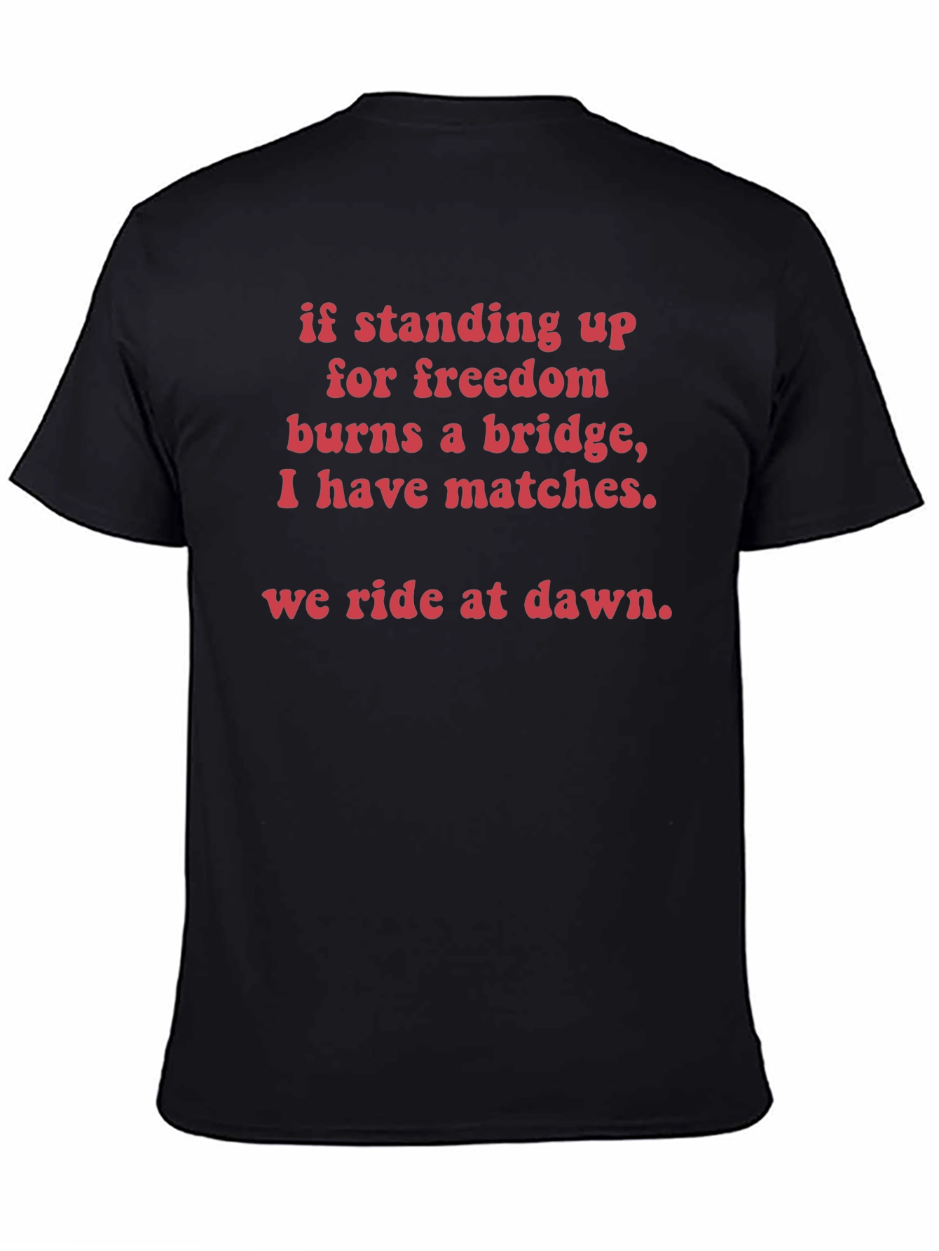 Freedom Fighter T-Shirt - We Ride at Dawn