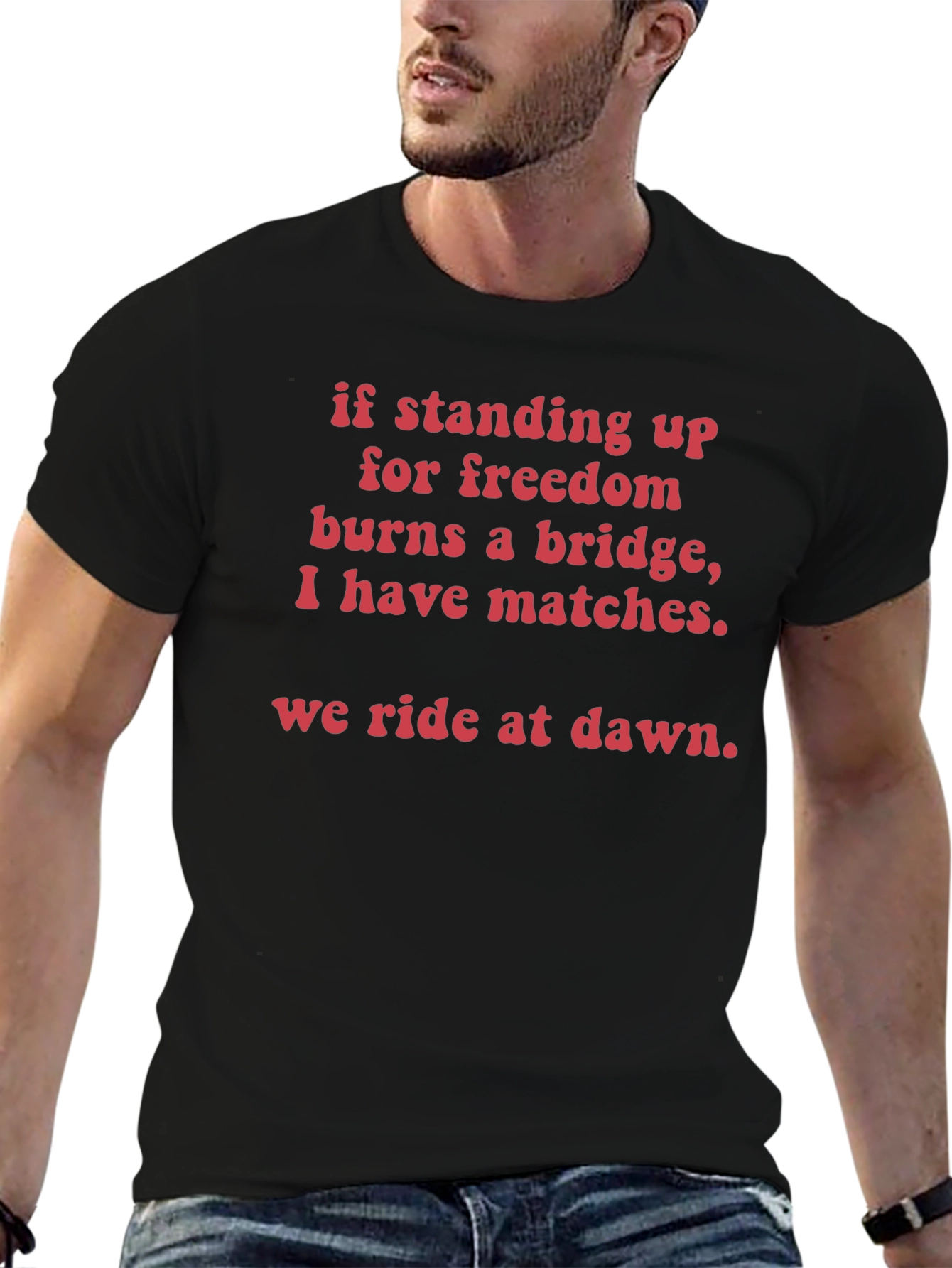 Freedom Fighter T-Shirt - We Ride at Dawn