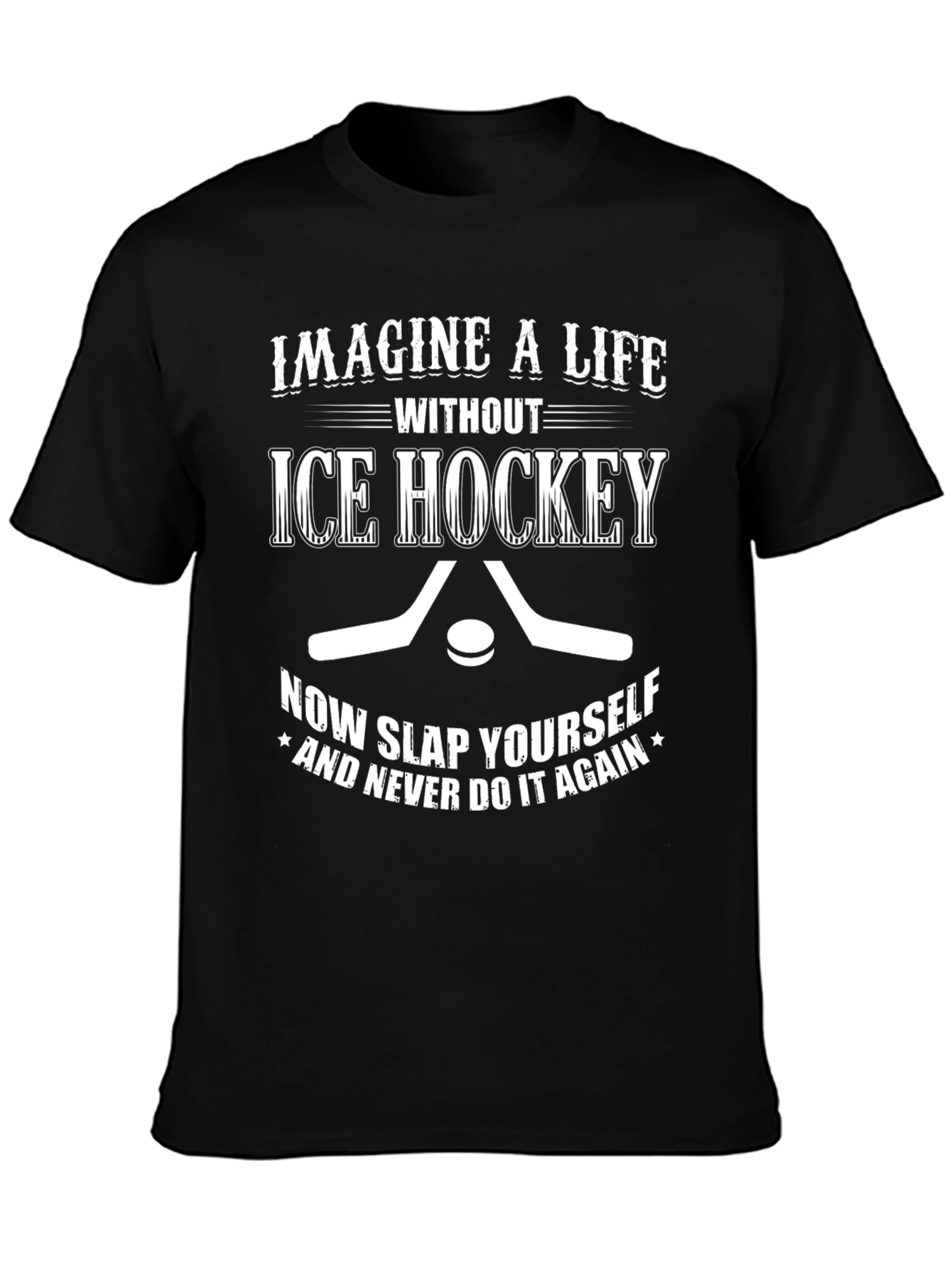 Imagine a Life Without Ice Hockey Black T-Shirt