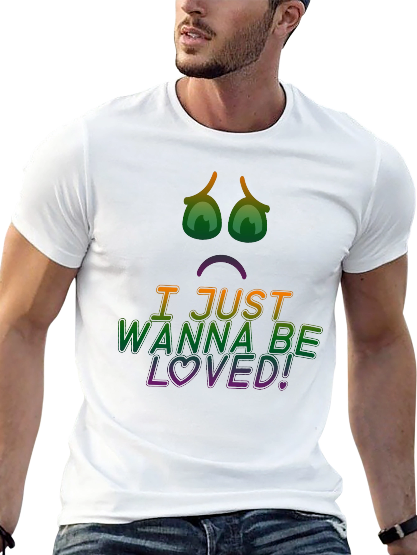 I Just Wanna Be Loved! Graphic Tee