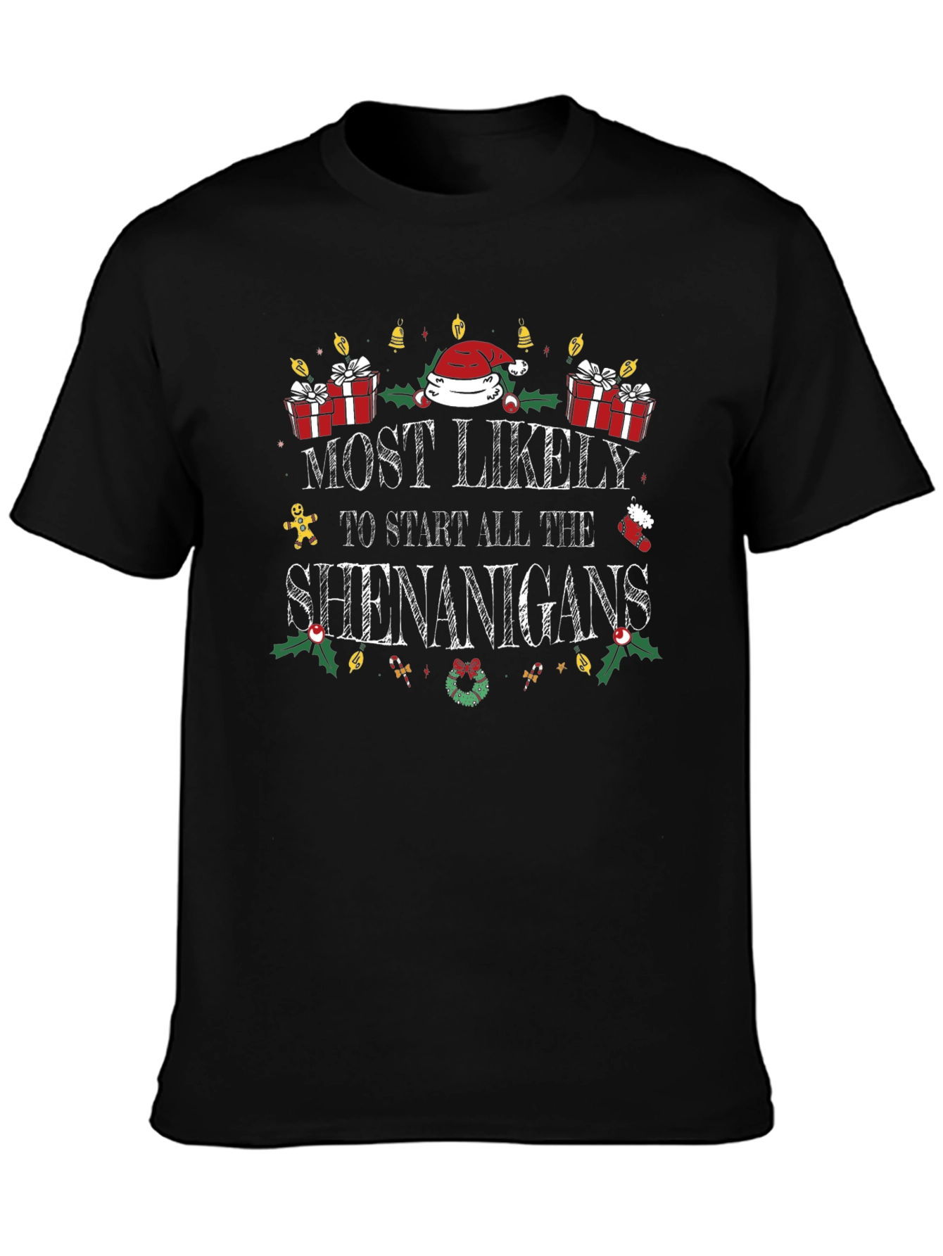 Most Likely to Start Shenanigans Christmas T-Shirt