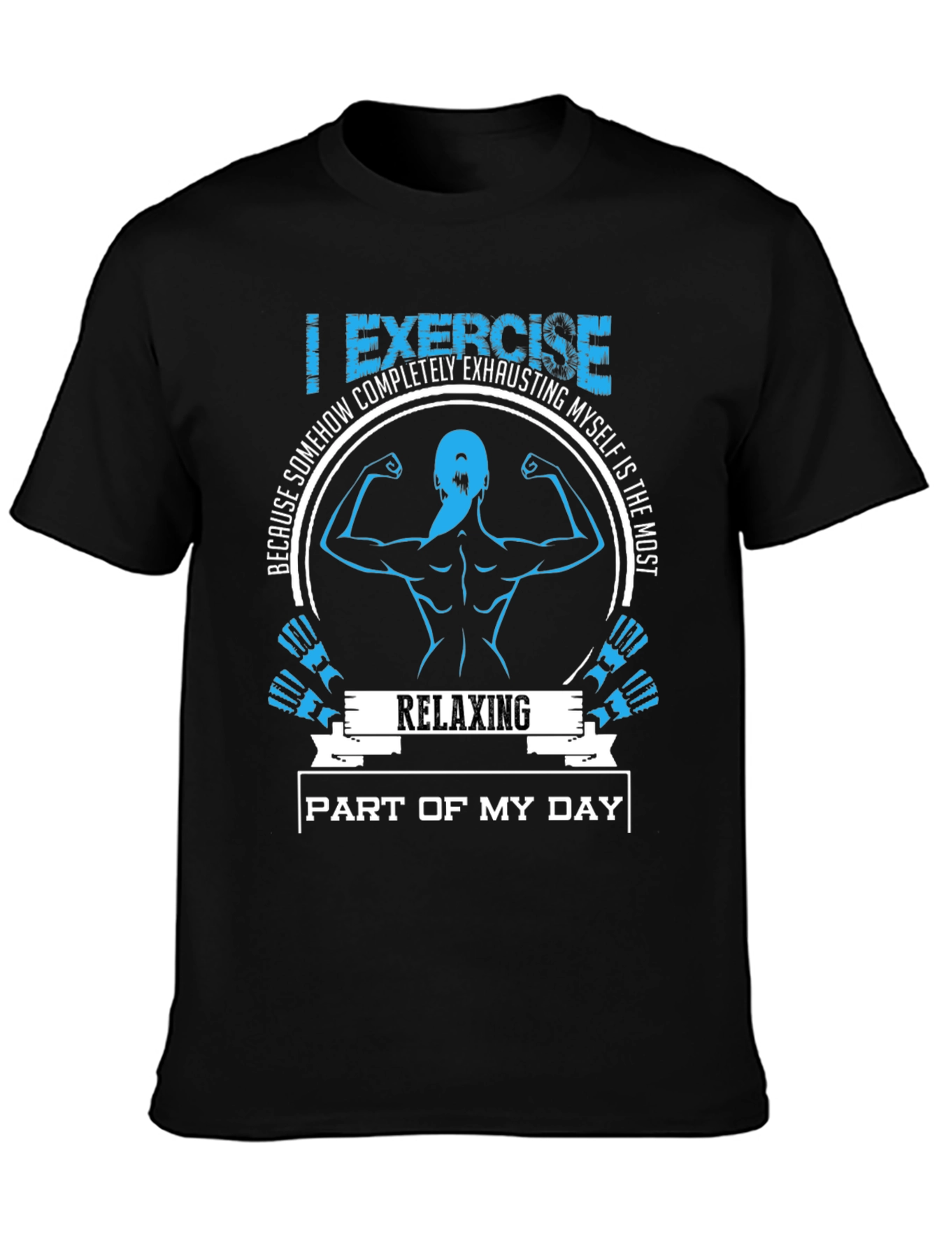 Funny Workout T-Shirt: Relaxing Part of My Day