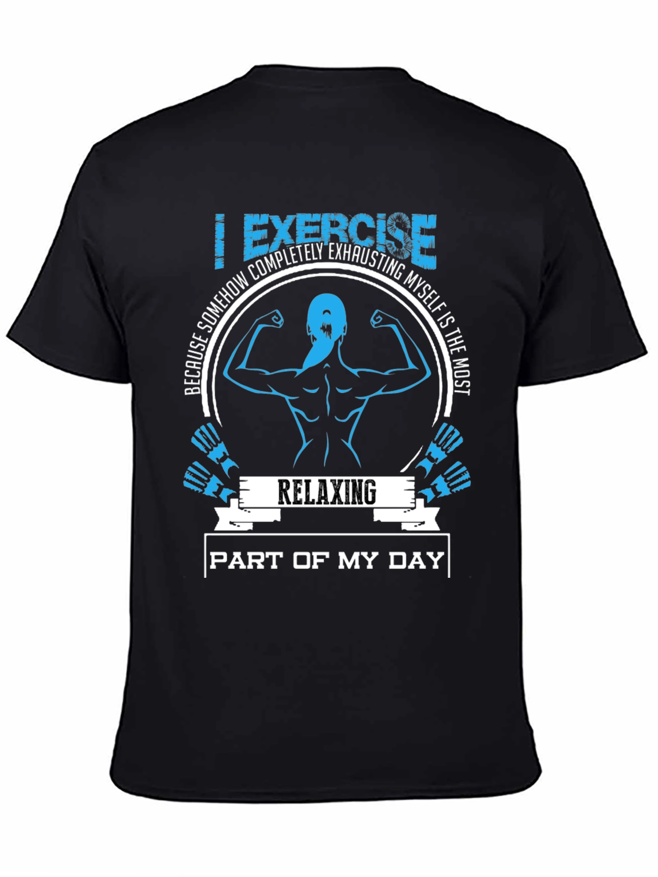 Funny Workout T-Shirt: Relaxing Part of My Day