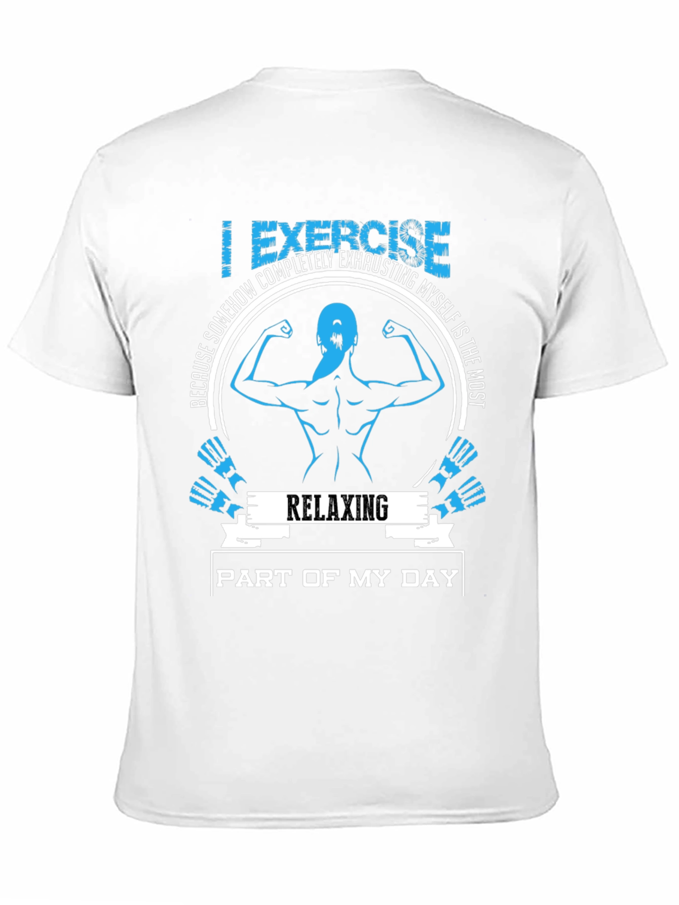Funny Workout T-Shirt: Relaxing Part of My Day