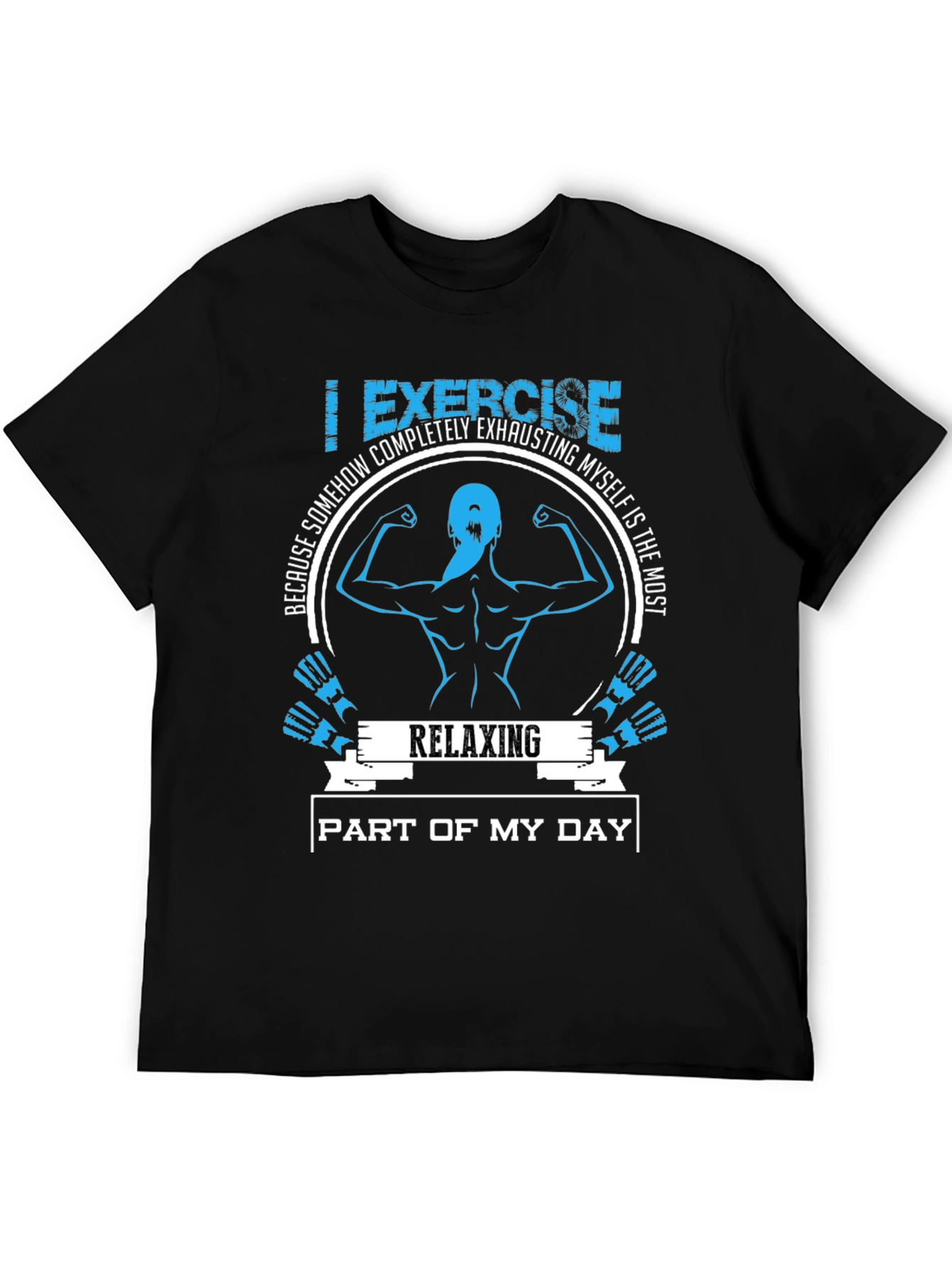 Funny Workout T-Shirt: Relaxing Part of My Day