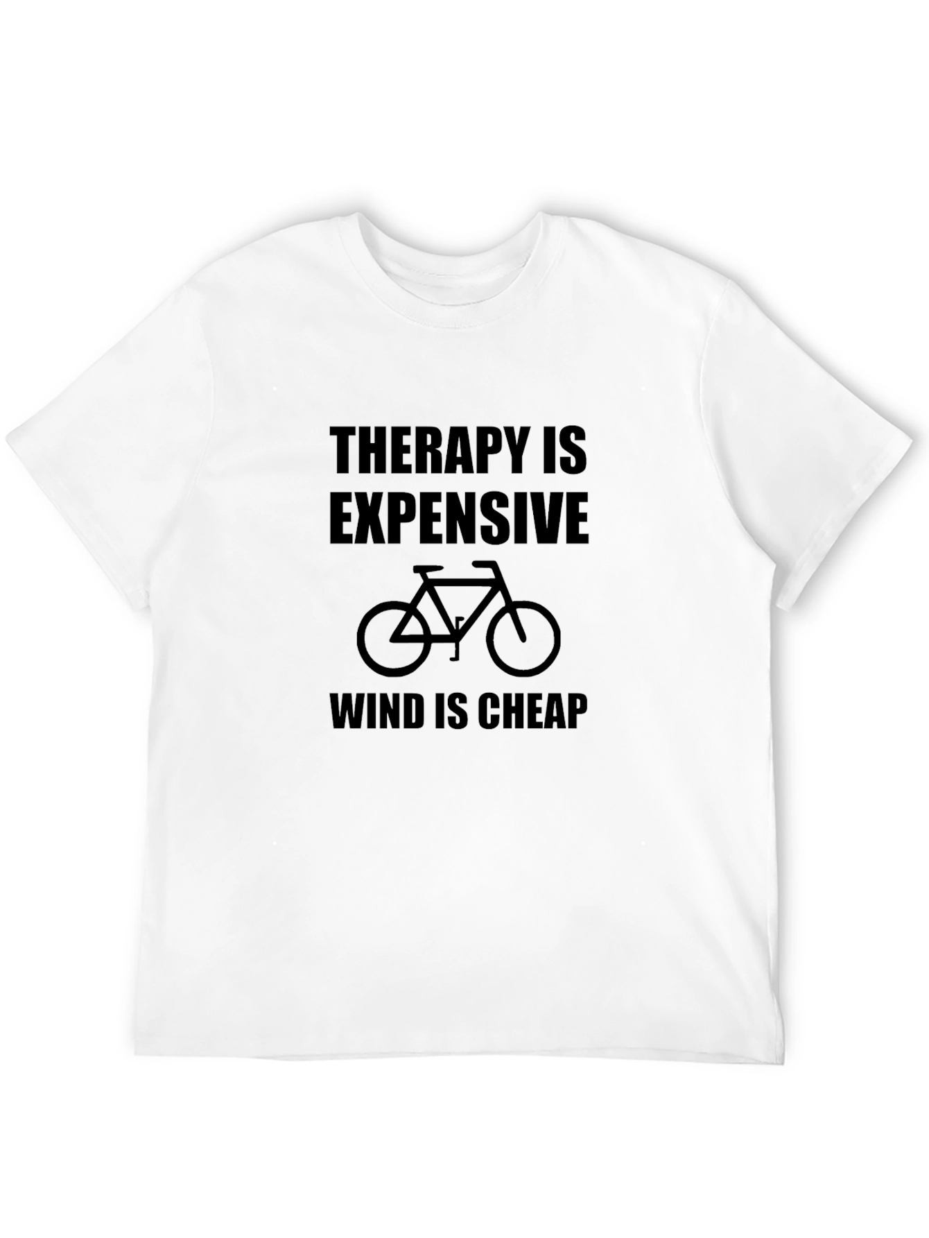 Therapy Is Expensive Wind Is Cheap Bicycle T-Shirt