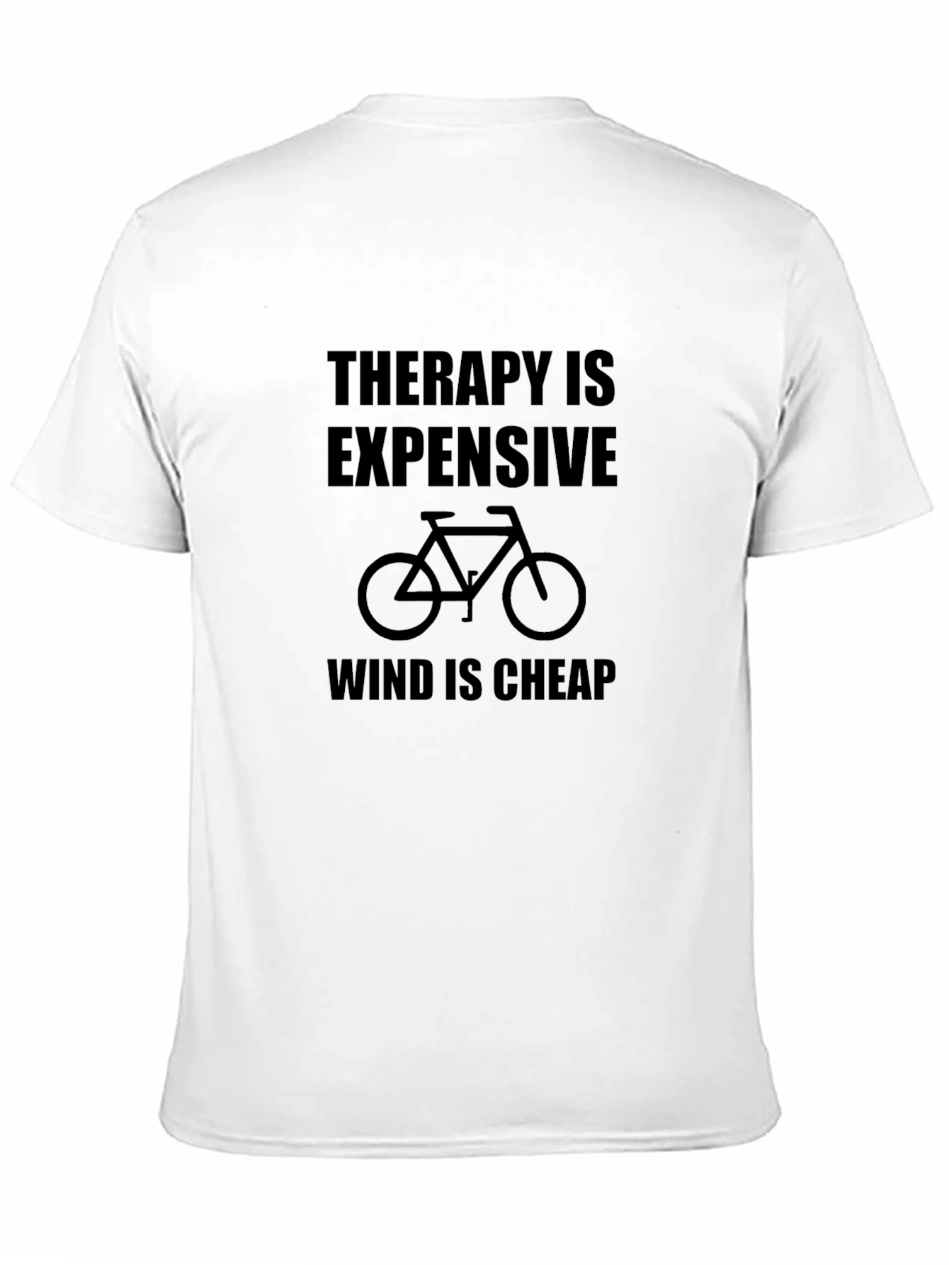Therapy Is Expensive Wind Is Cheap Bicycle T-Shirt