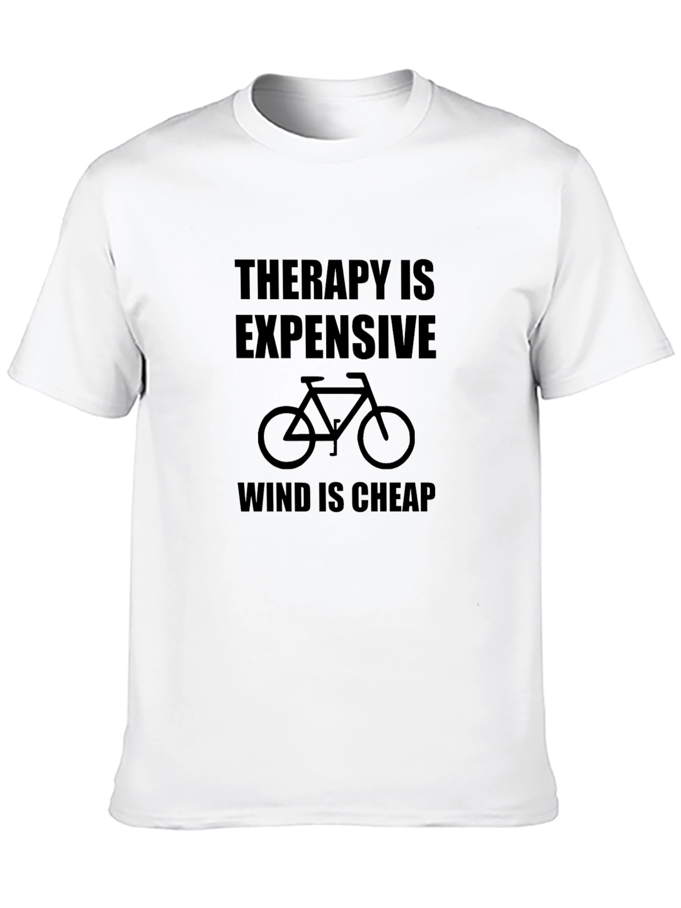 Therapy Is Expensive Wind Is Cheap Bicycle T-Shirt