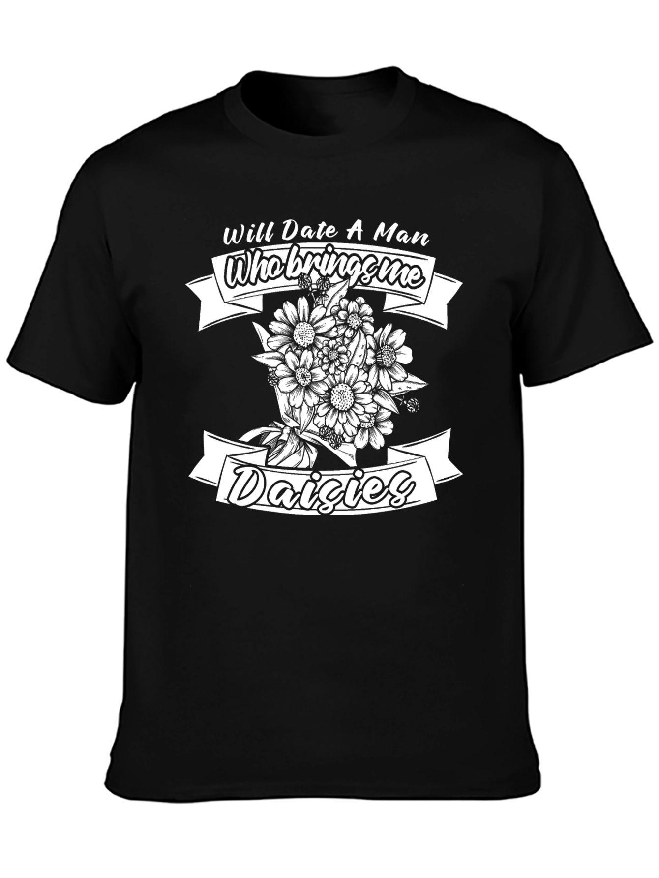 Will Date for Daisies T-Shirt