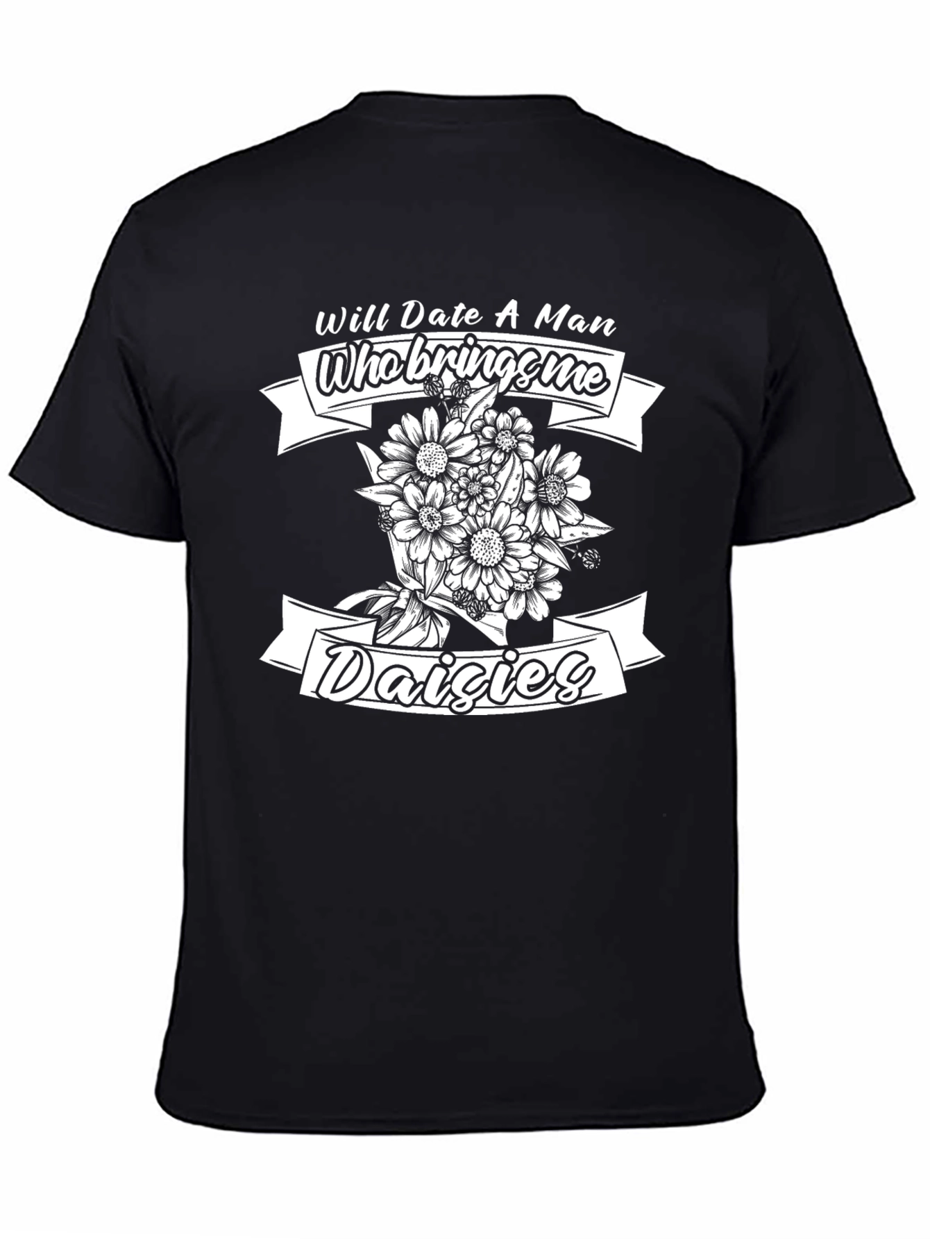 Will Date for Daisies T-Shirt