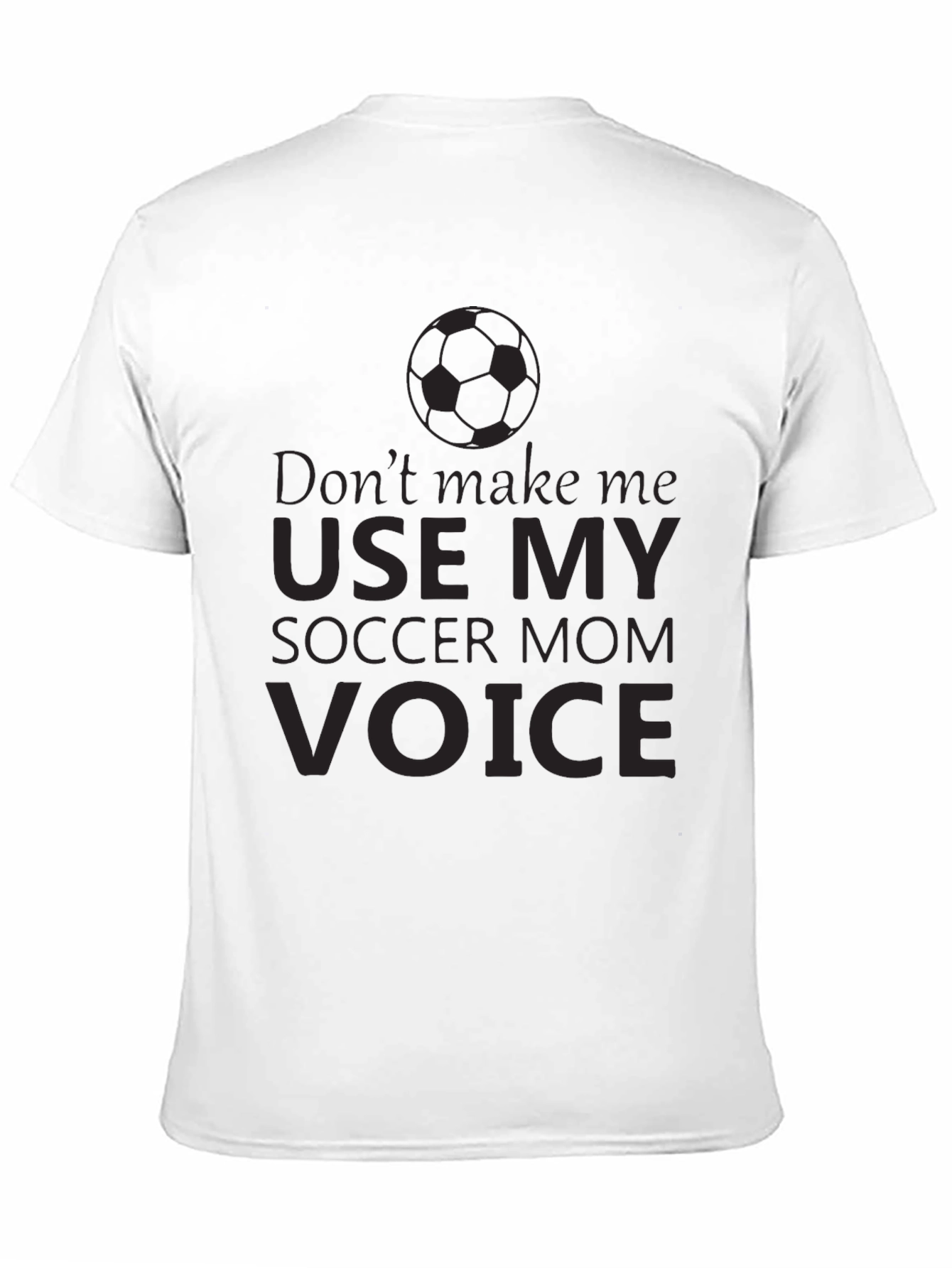 Soccer Mom Voice T-Shirt - Funny Novelty Tee
