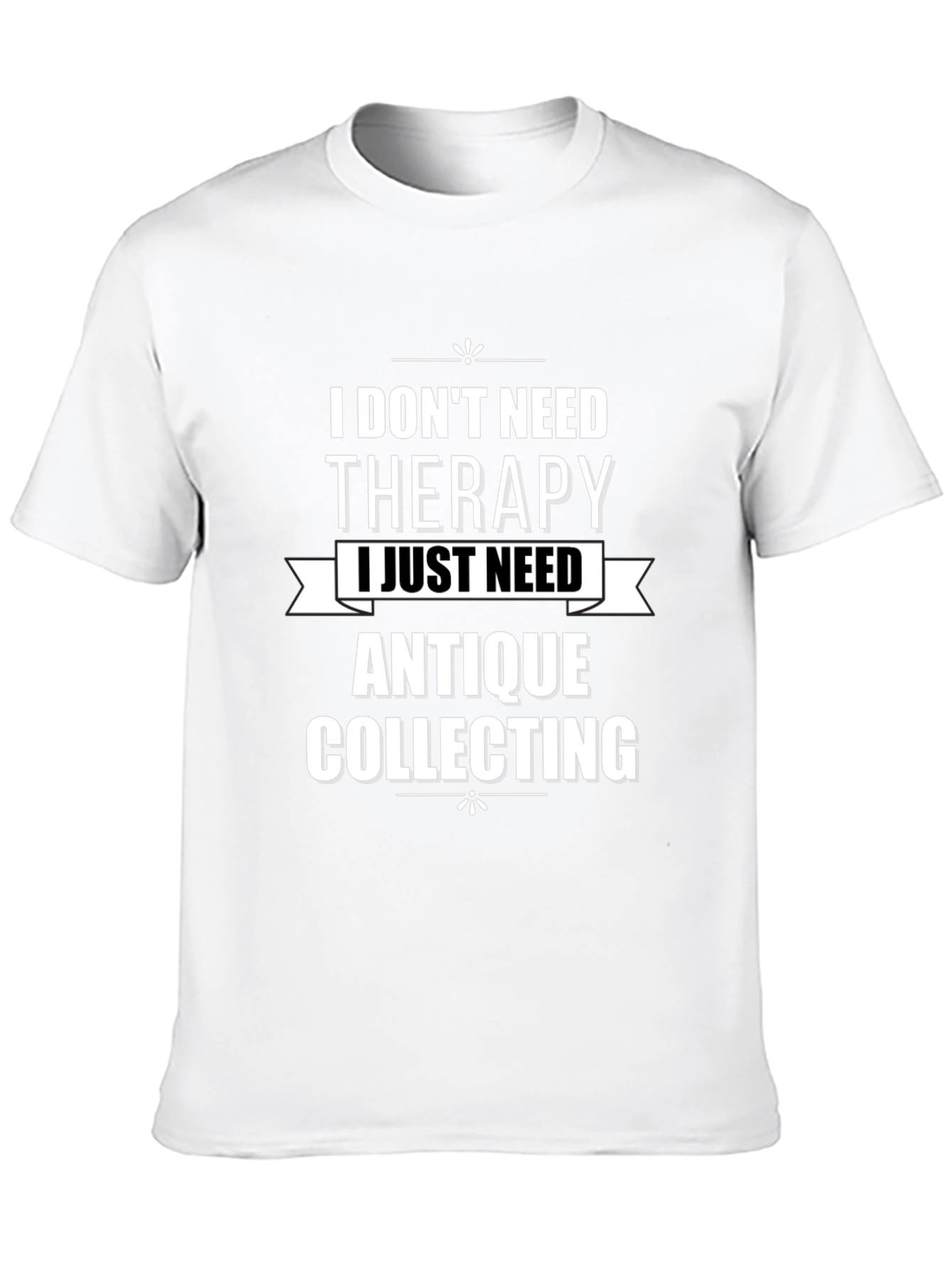 Antique Collecting Therapy T-Shirt