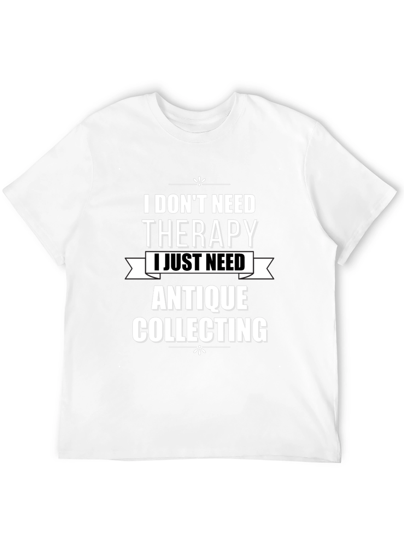 Antique Collecting Therapy T-Shirt