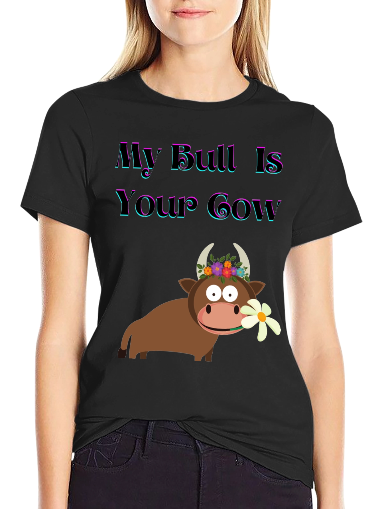 Funny My Bull Is Your Cow Graphic T-Shirt