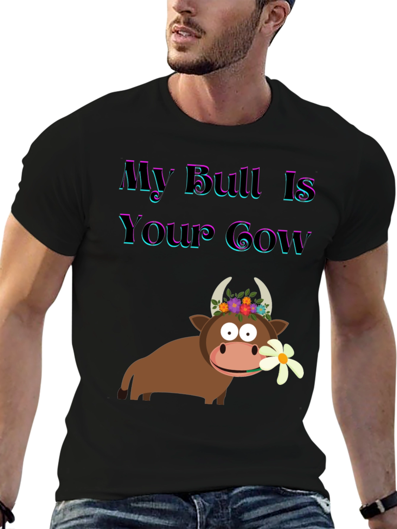 Funny My Bull Is Your Cow Graphic T-Shirt