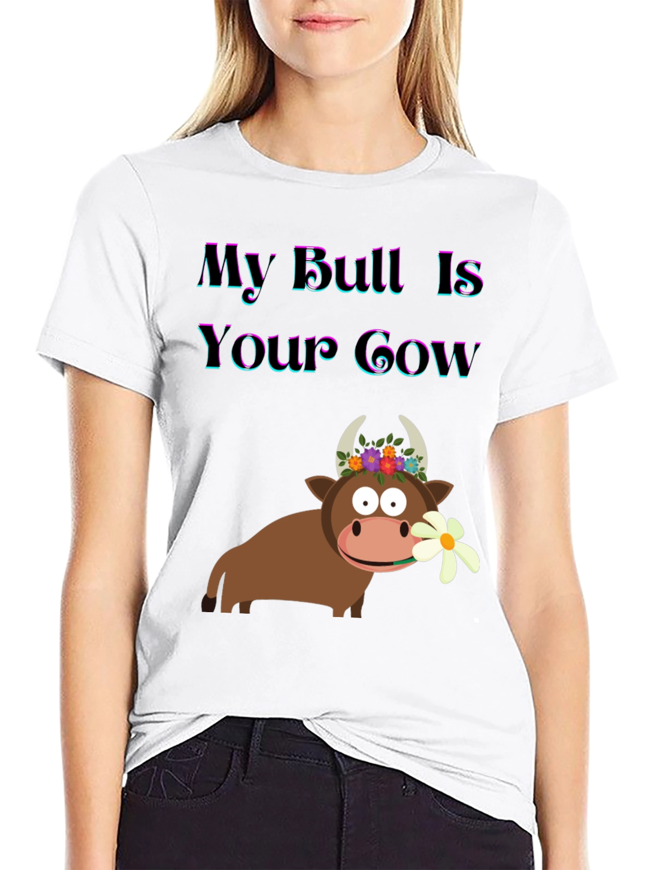Funny My Bull Is Your Cow Graphic T-Shirt