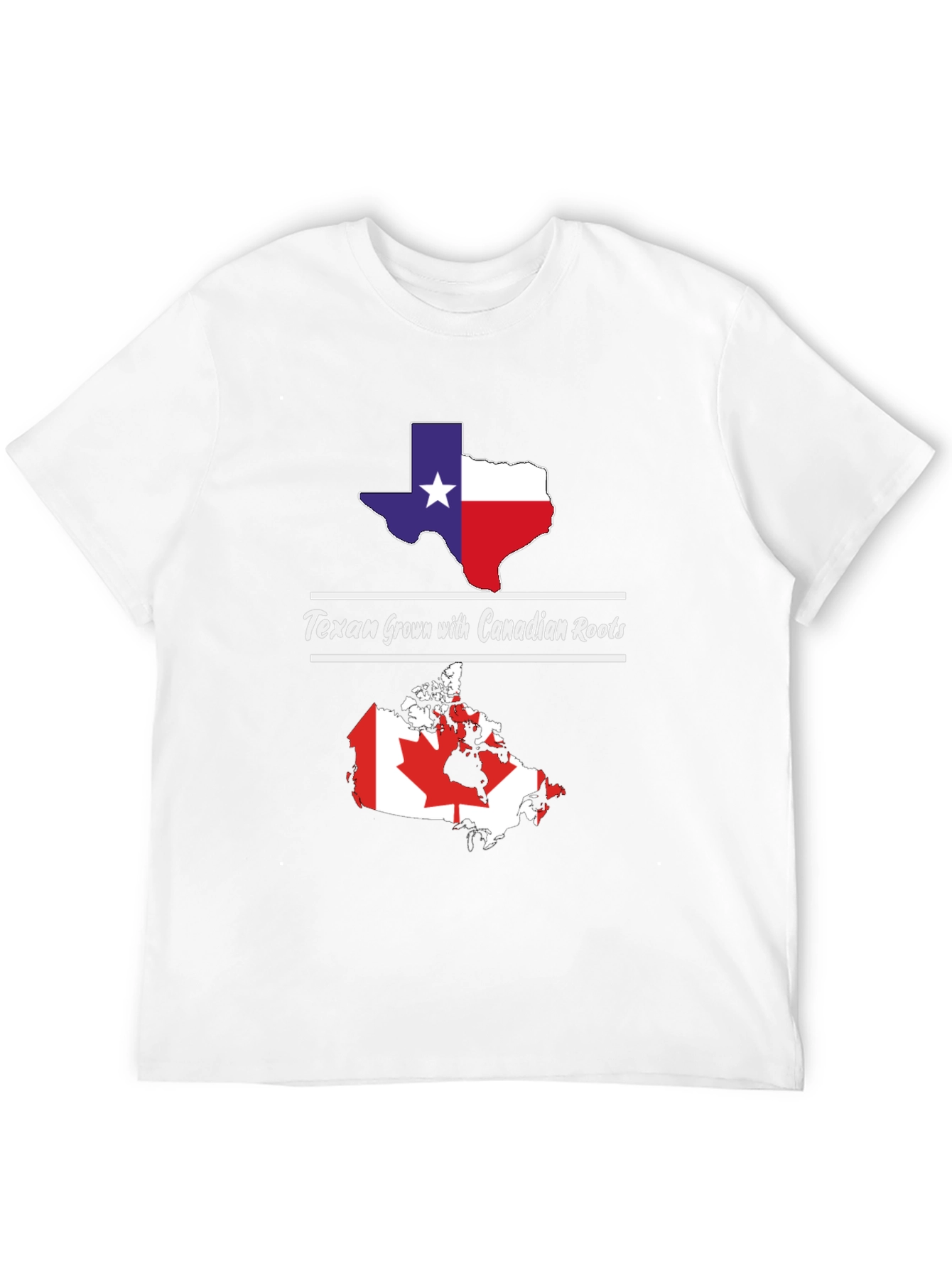 Texan Grown with Canadian Roots T-Shirt