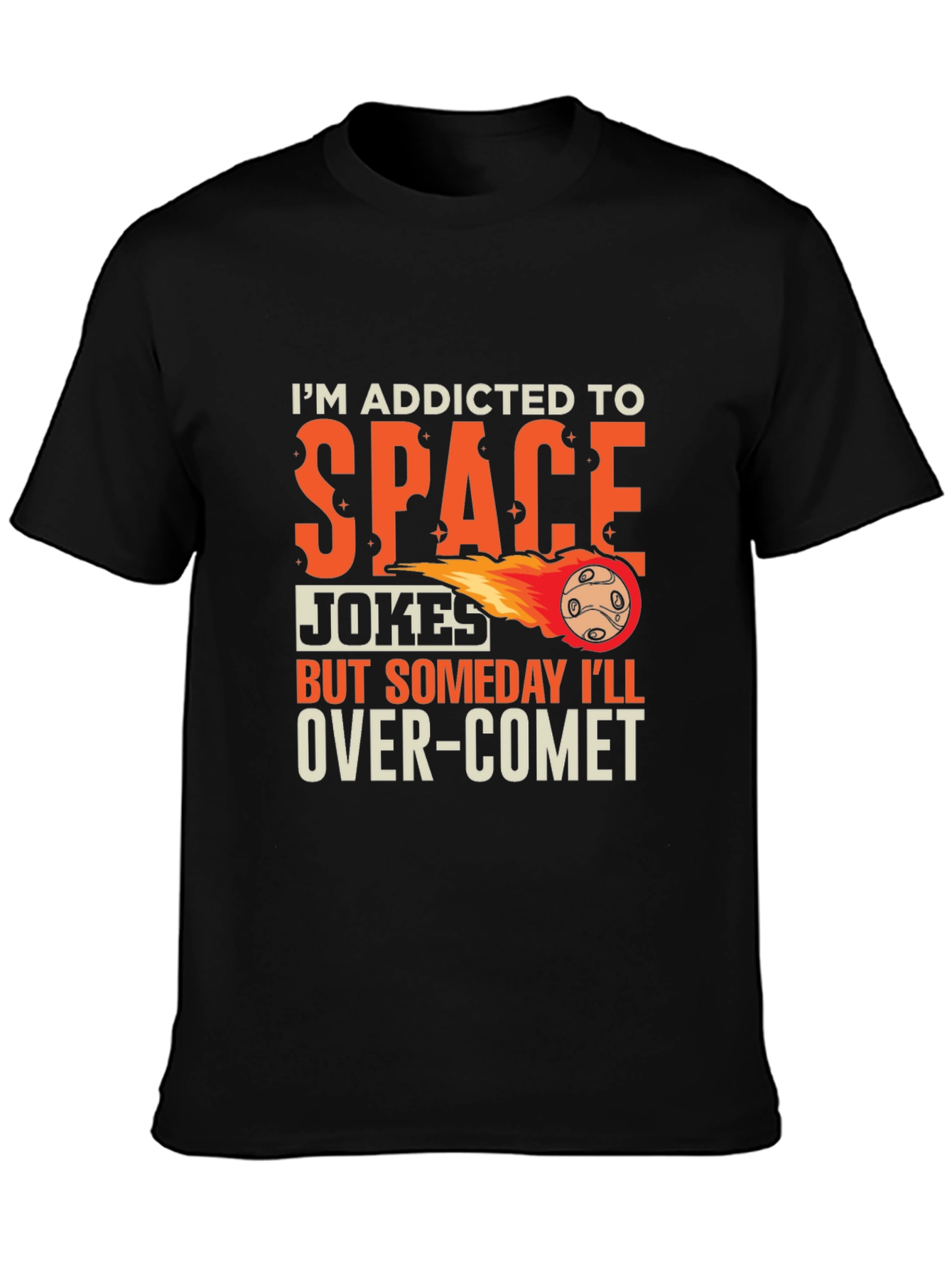 Addicted To Space Jokes T-Shirt