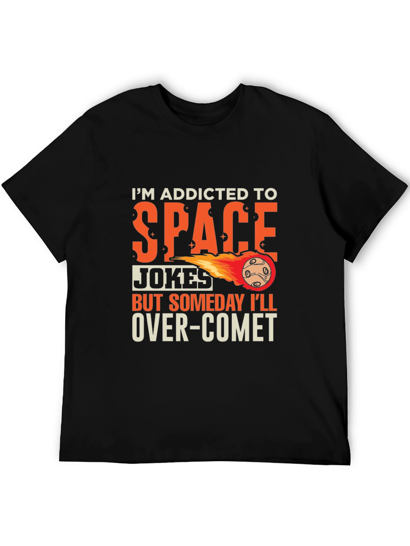 Addicted To Space Jokes T-Shirt