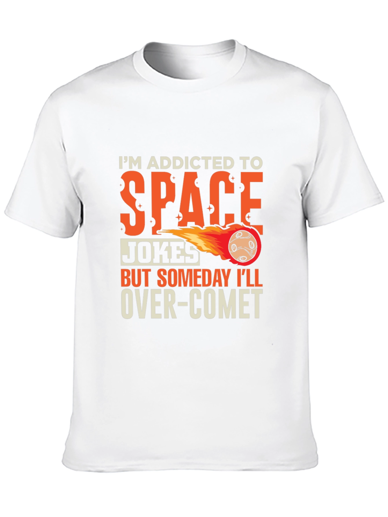 Addicted To Space Jokes T-Shirt